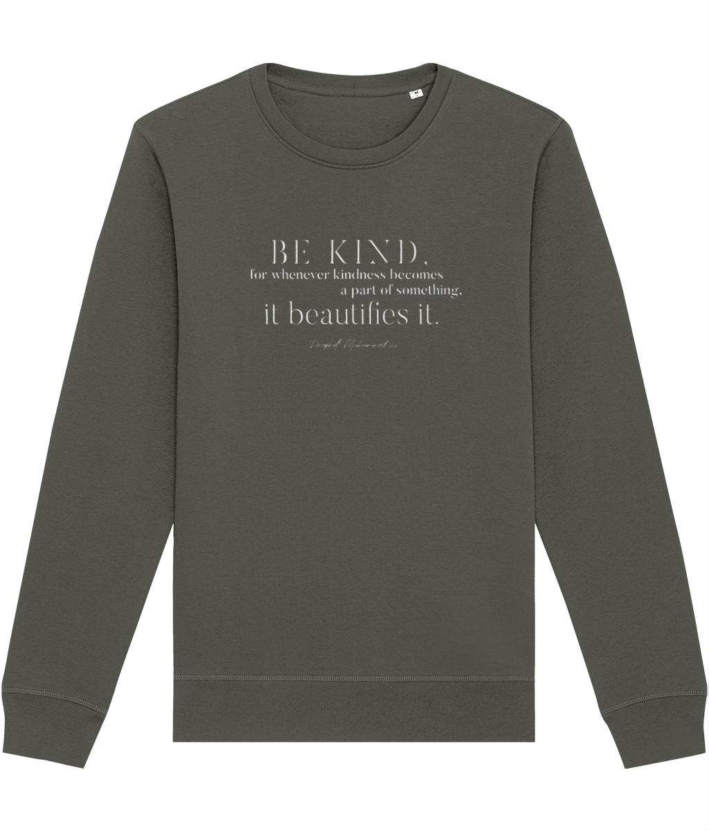 Find the perfect mix of comfort and meaning in Famous Quotes 'Be Kind' Organic Cotton Sweatshirt.