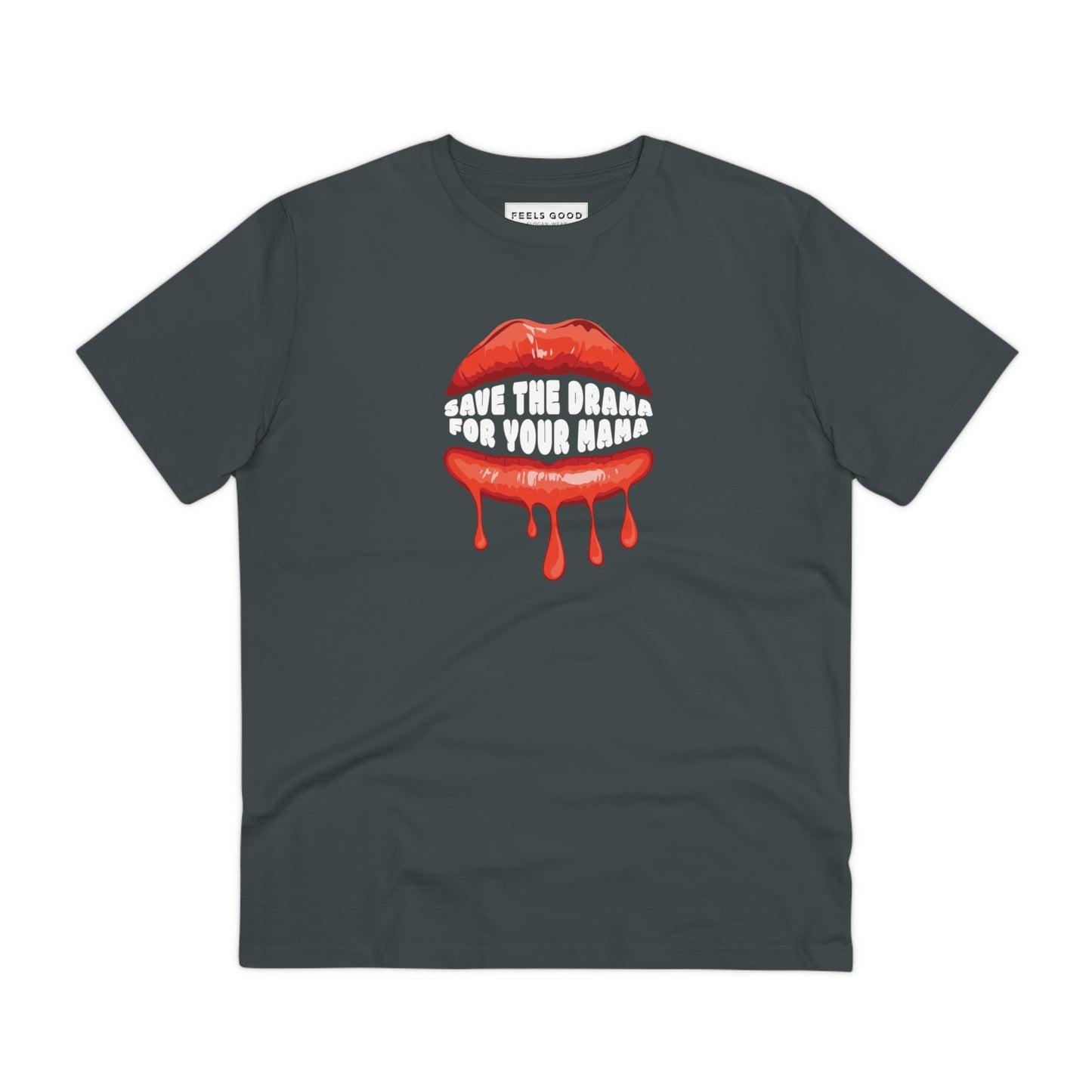 Contemporary 'Save The Drama' Organic Cotton T-shirt, empowering quotes on sweatshirts