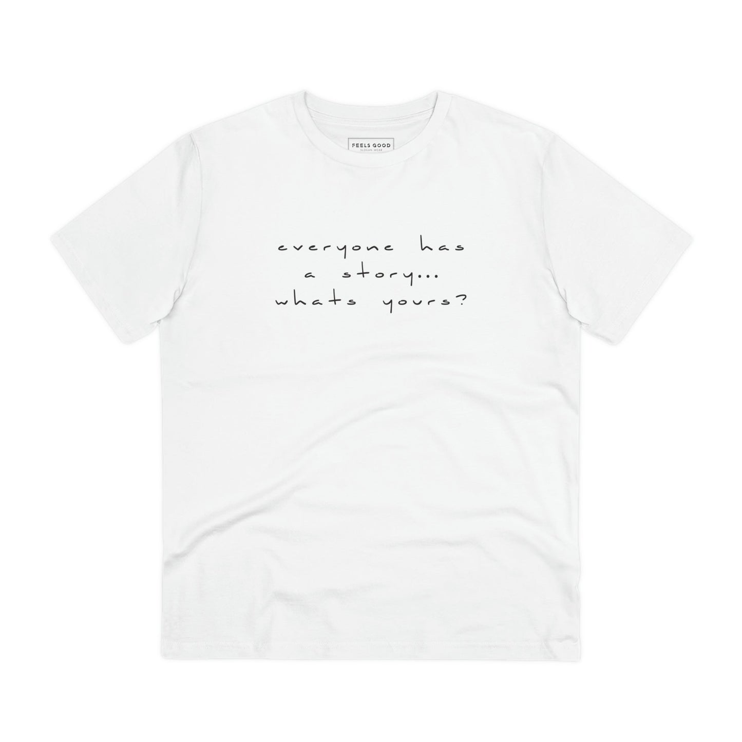Good vibe t-shirt: Contemporary 'Tell Your Story' organic cotton.