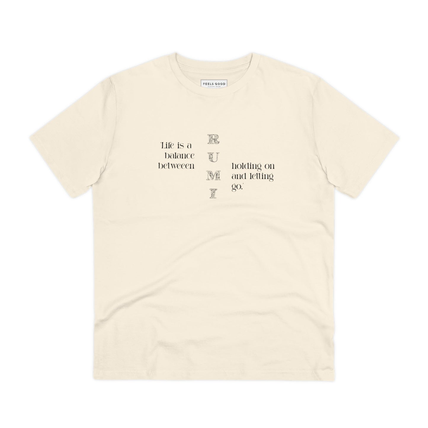 Inspirational quotes for t-shirts – Famous Quotes 'Balance' Rumi Organic Cotton T-shirt.