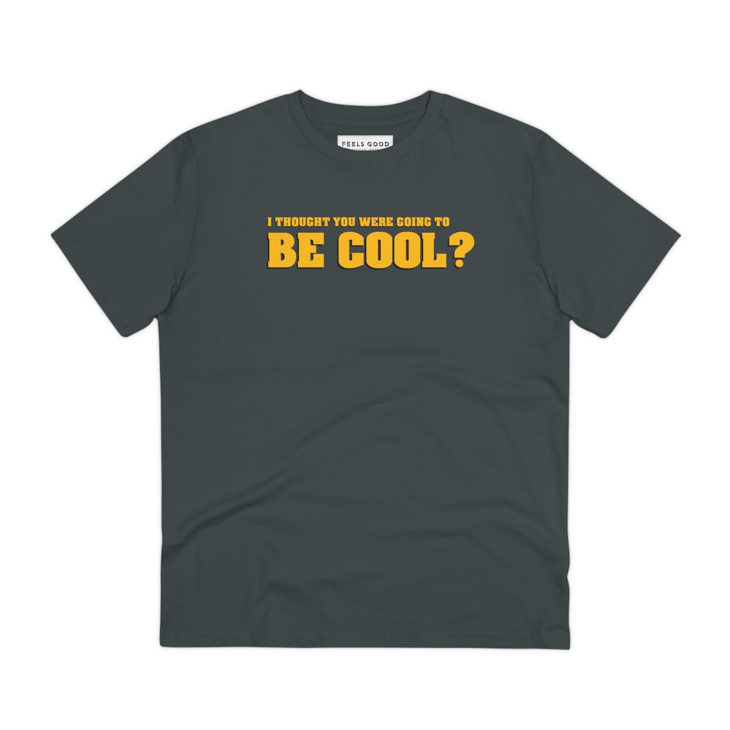 Urban Famous Quotes 'Be Cool' Organic Cotton T-shirt, combining vintage vibes with hip hop.