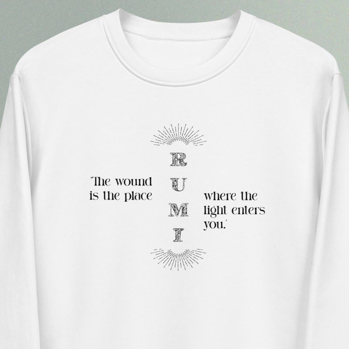 Famous Quotes 'Light Entering' Rumi Organic Cotton Sweatshirt with trendy sweatshirts with quotes