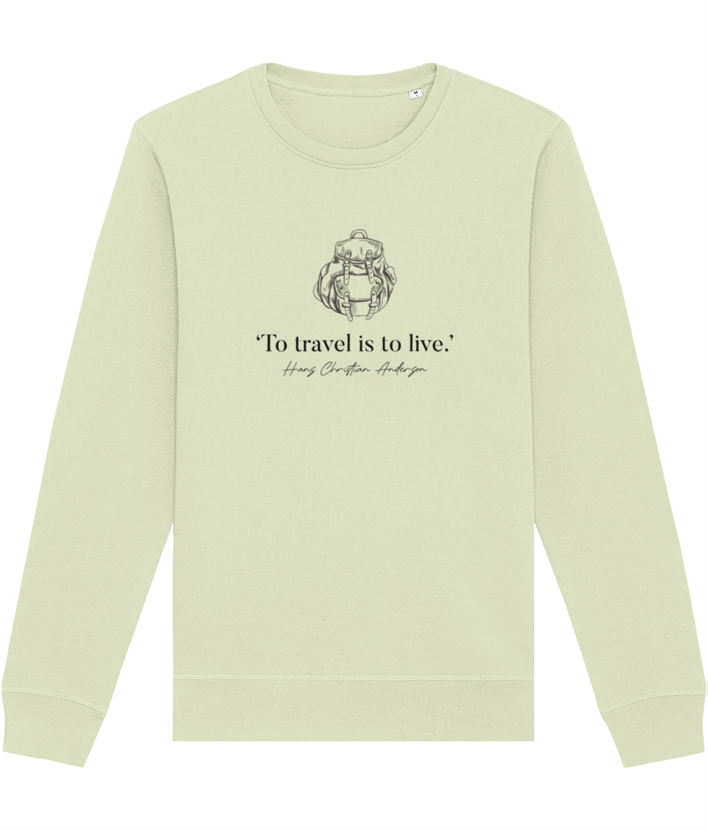 Adventure calls! Answer in the Famous Quotes 'Live To Travel' Hans Christian Organic Cotton Sweatshirt.