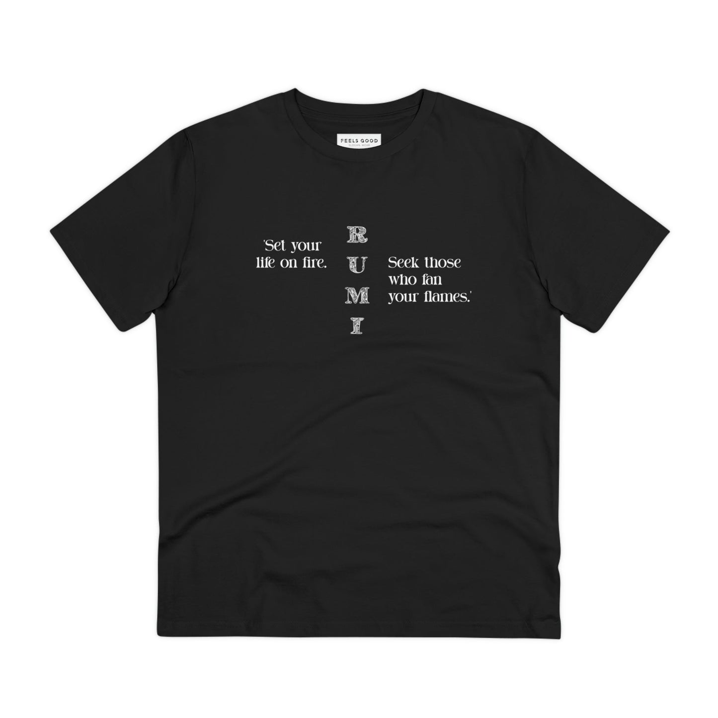 The famous quotes "On Fire" Rumi organic cotton t-shirt is the ultimate choice for inspirational quotes for t-shirts!