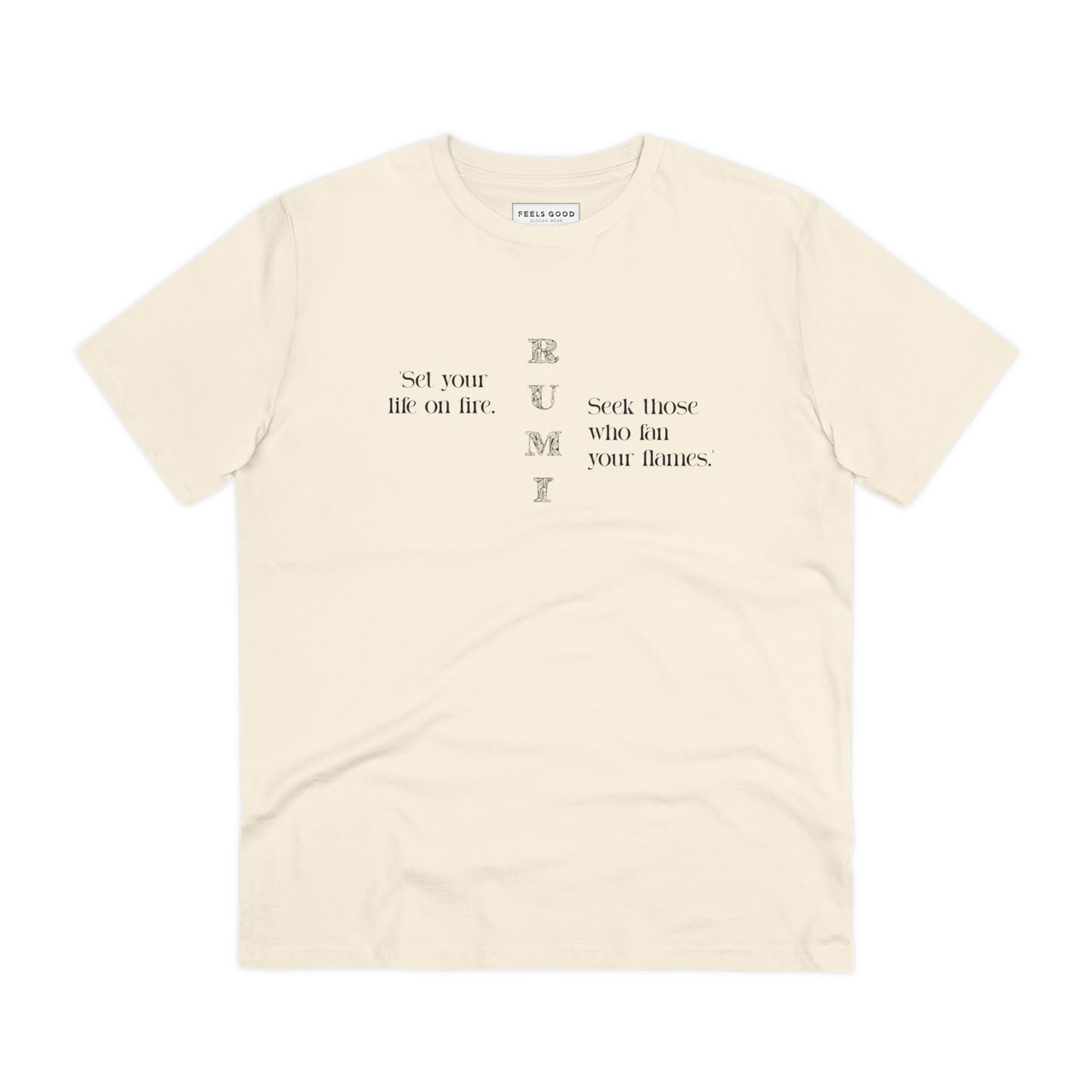 Stay motivated in the famous quotes "On Fire" Rumi organic cotton t-shirt—perfect for t-shirts motivational!