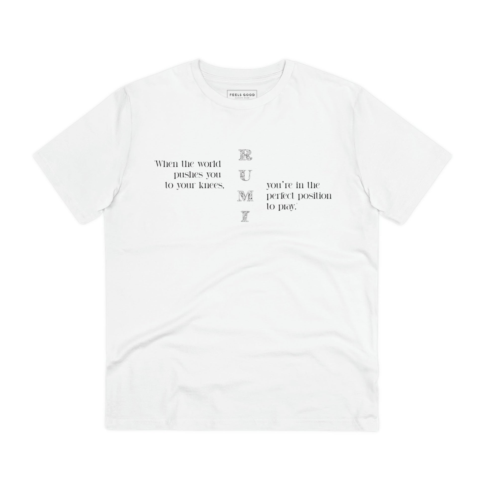The perfect mix of comfort and wisdom – 'famous quotes 'On Your Knees' Rumi organic cotton T-shirt!