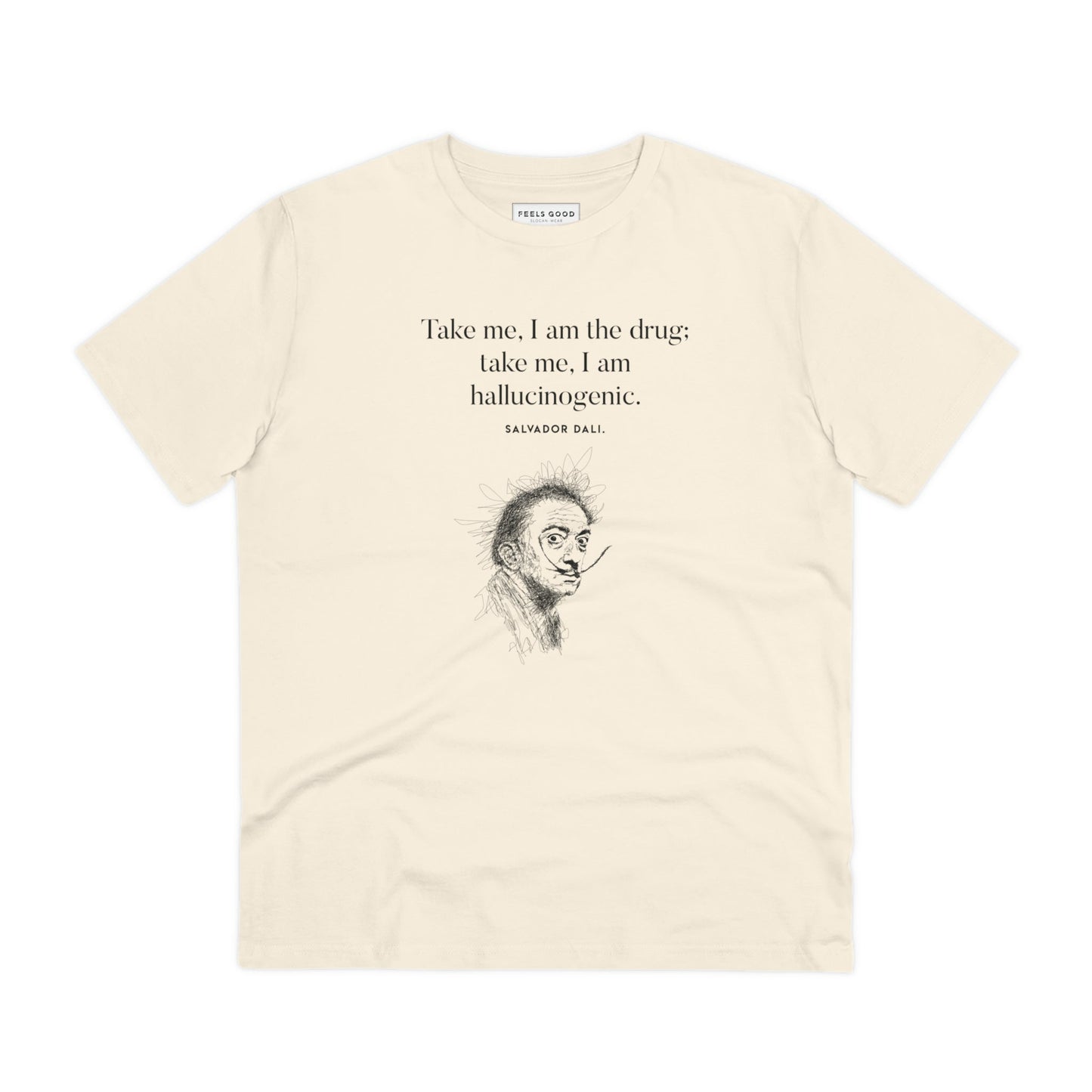 Famous Quotes 'Surreal' Dali Organic Cotton T-shirt - Dior style t-shirt with quotes.