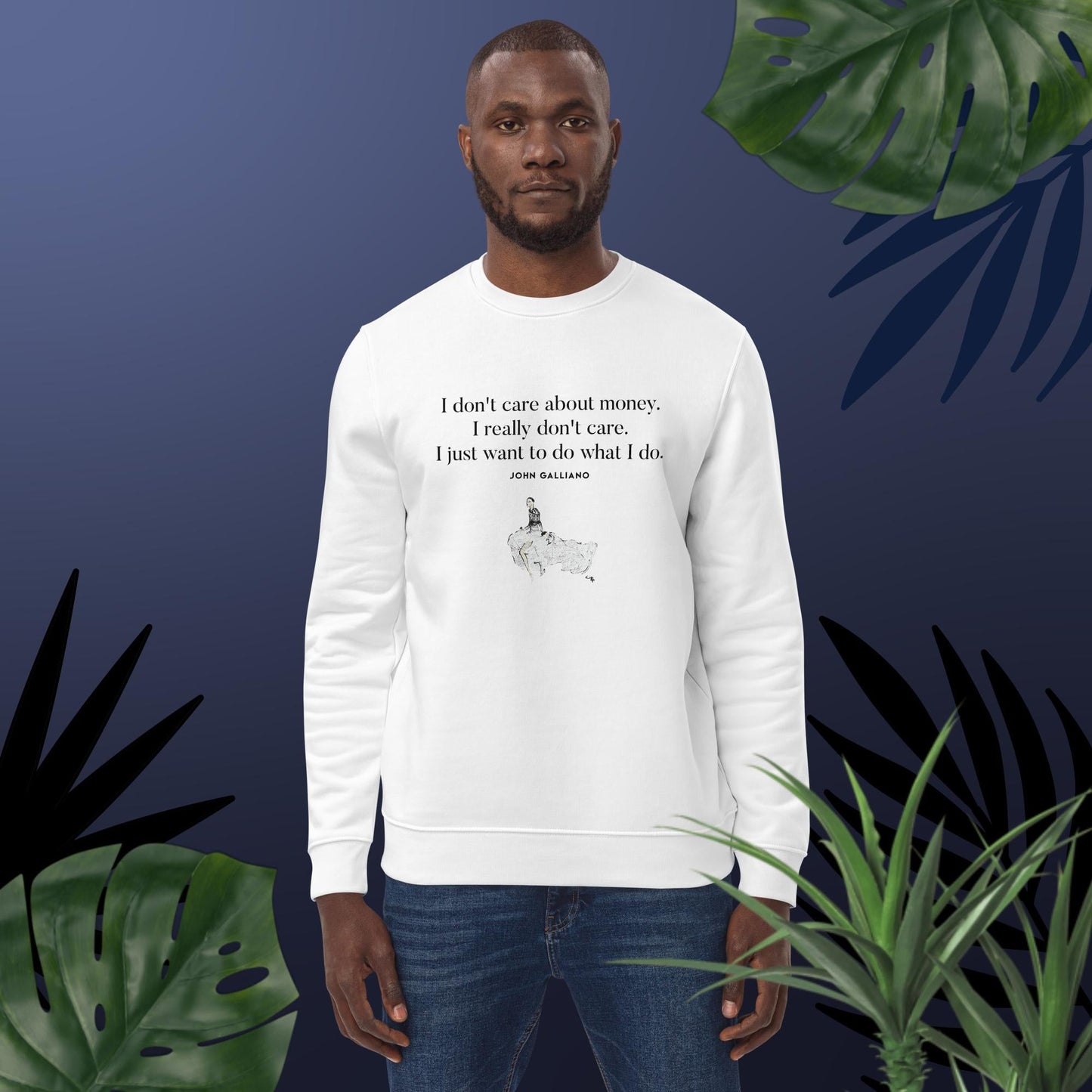 John Galliano jumper inspired – Fashion 'Tunnel Vision' Galliano quote Organic Cotton Sweatshirt