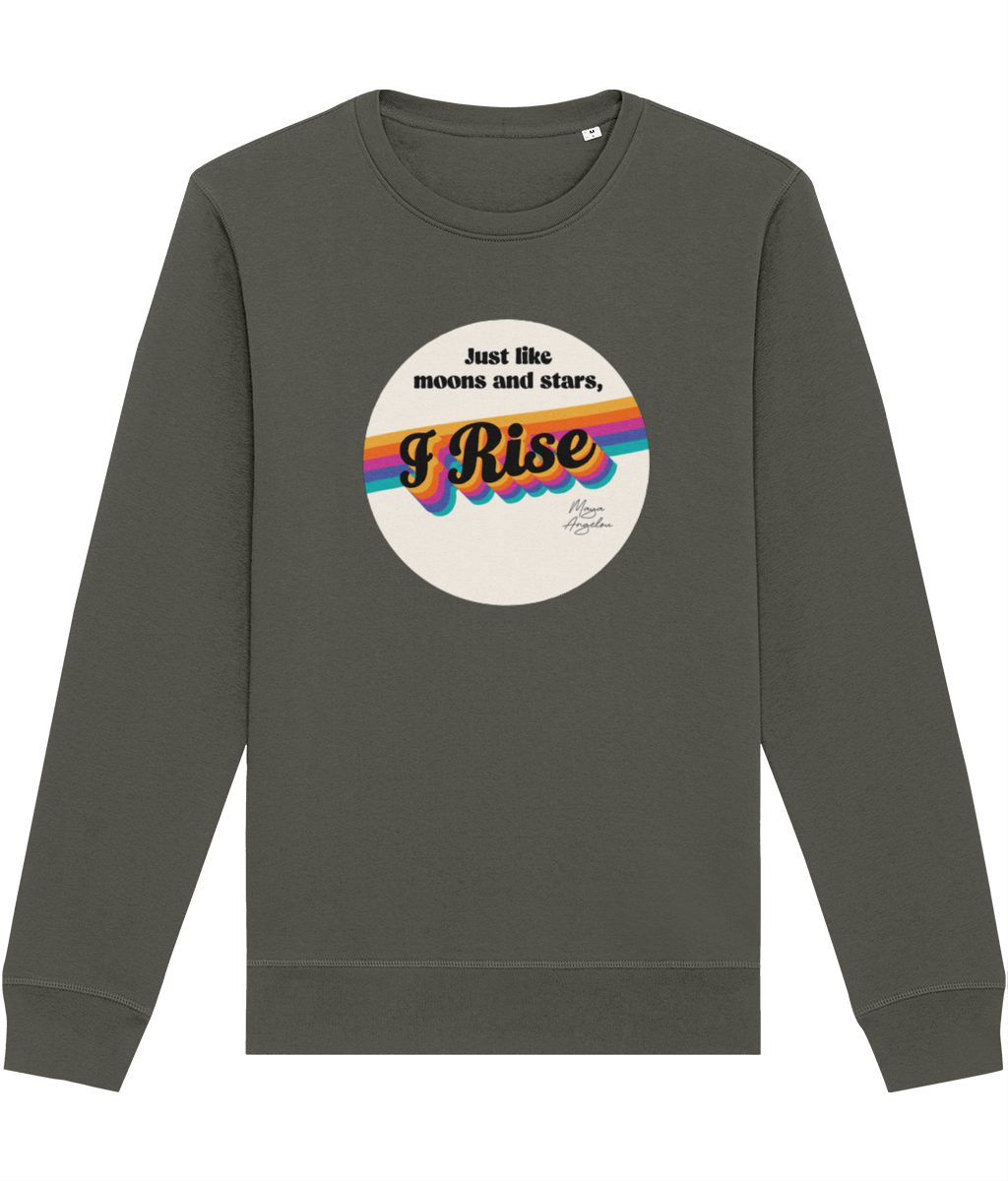 Feminist 'I Rise' Maya Organic Cotton Sweatshirt – celebrate women in feminist sweatshirt