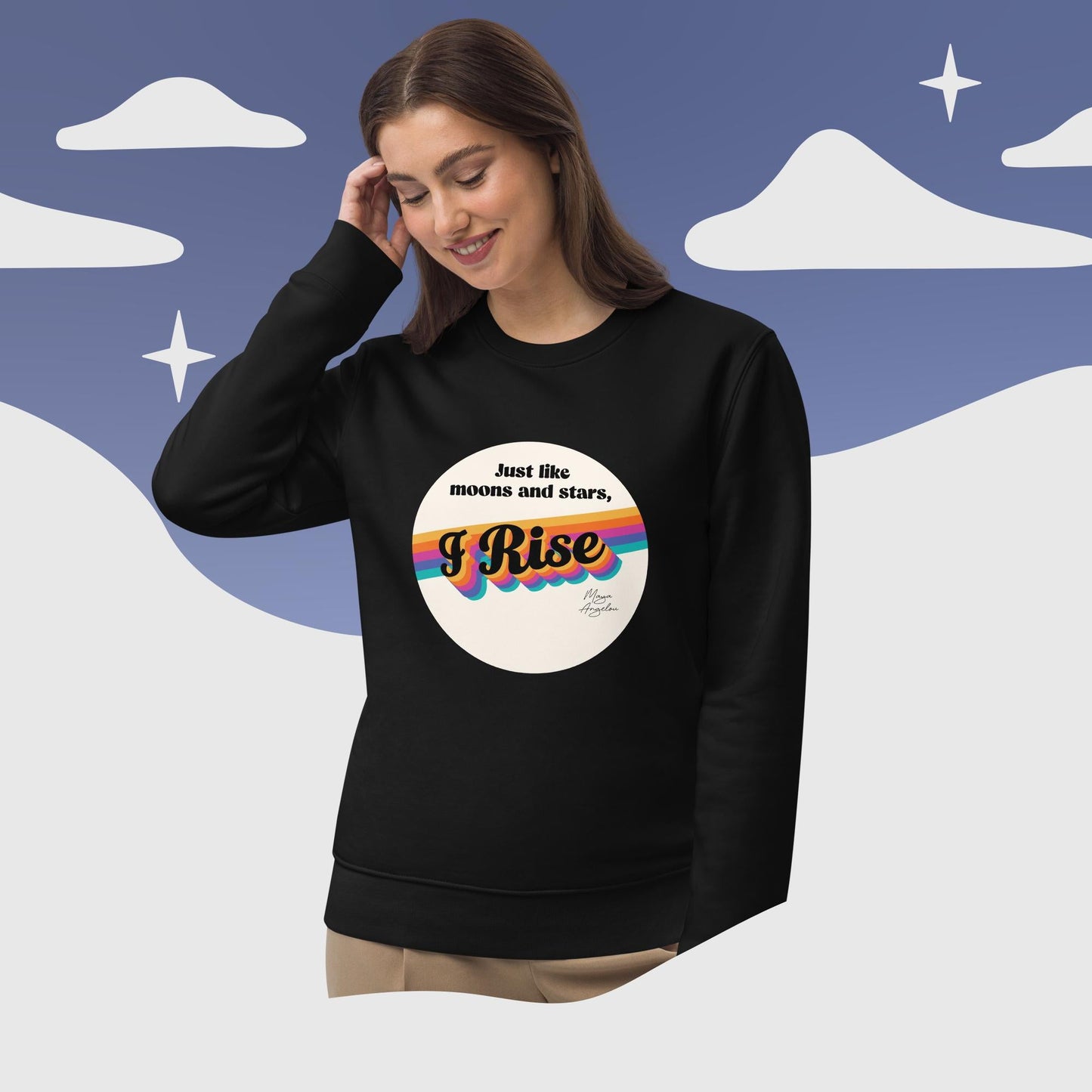 Feminist 'I Rise' Maya Organic Cotton Sweatshirt – soft, organic feminist slogan sweatshirt