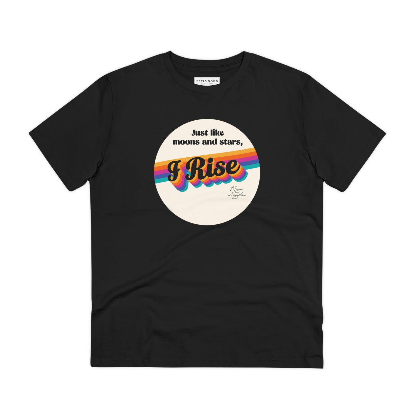 Feminist 'I Rise' Maya Organic Cotton T-shirt – ethical feminist t shirt for all genders