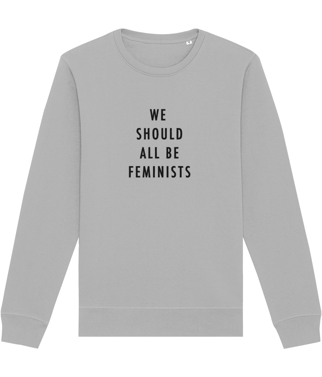 Feminist 'We Should All Be…' Organic Cotton Sweatshirt - eco feminist slogan sweatshirt