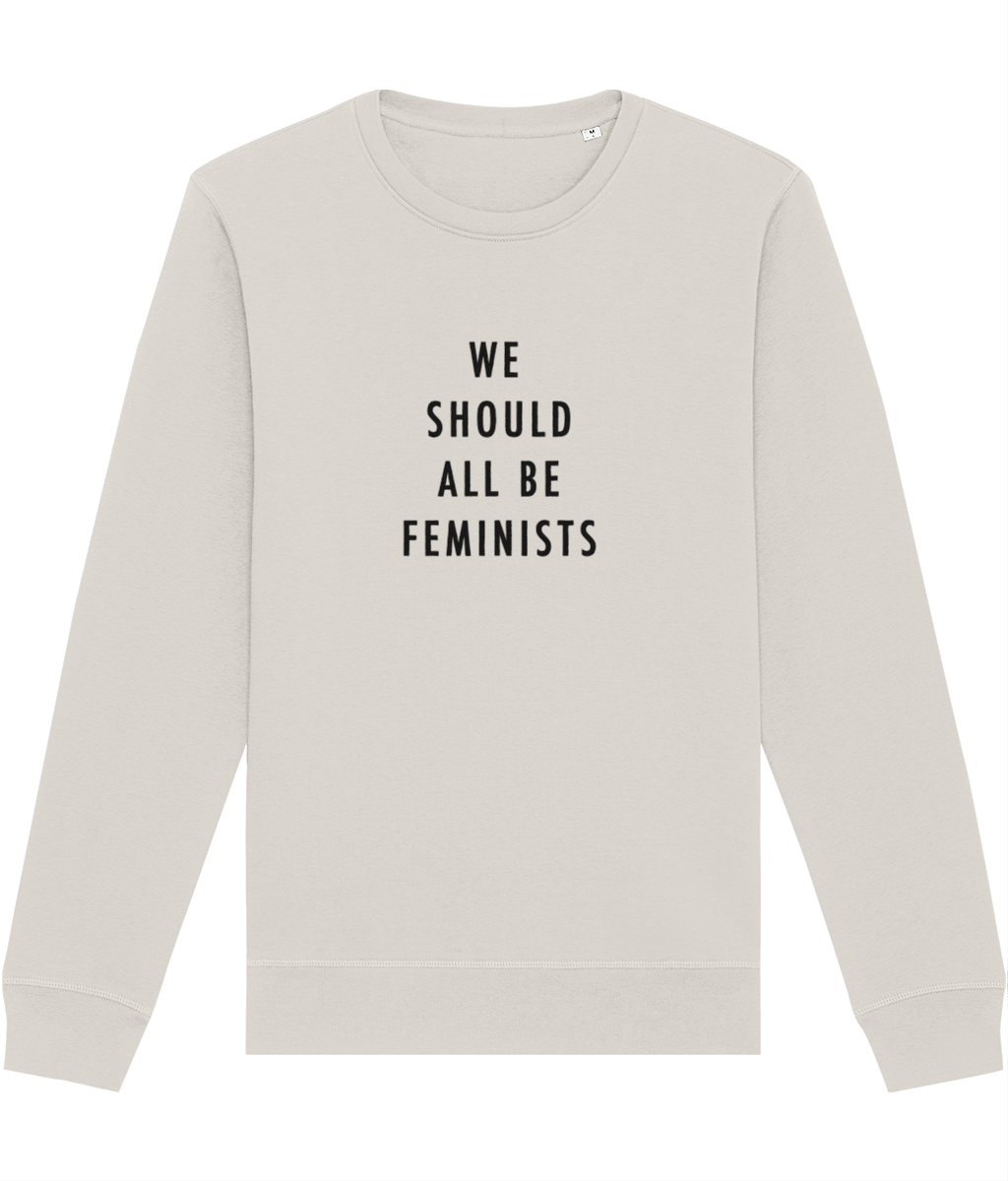 Feminist 'We Should All Be…' Organic Cotton Sweatshirt - statement feminist sweatshirt