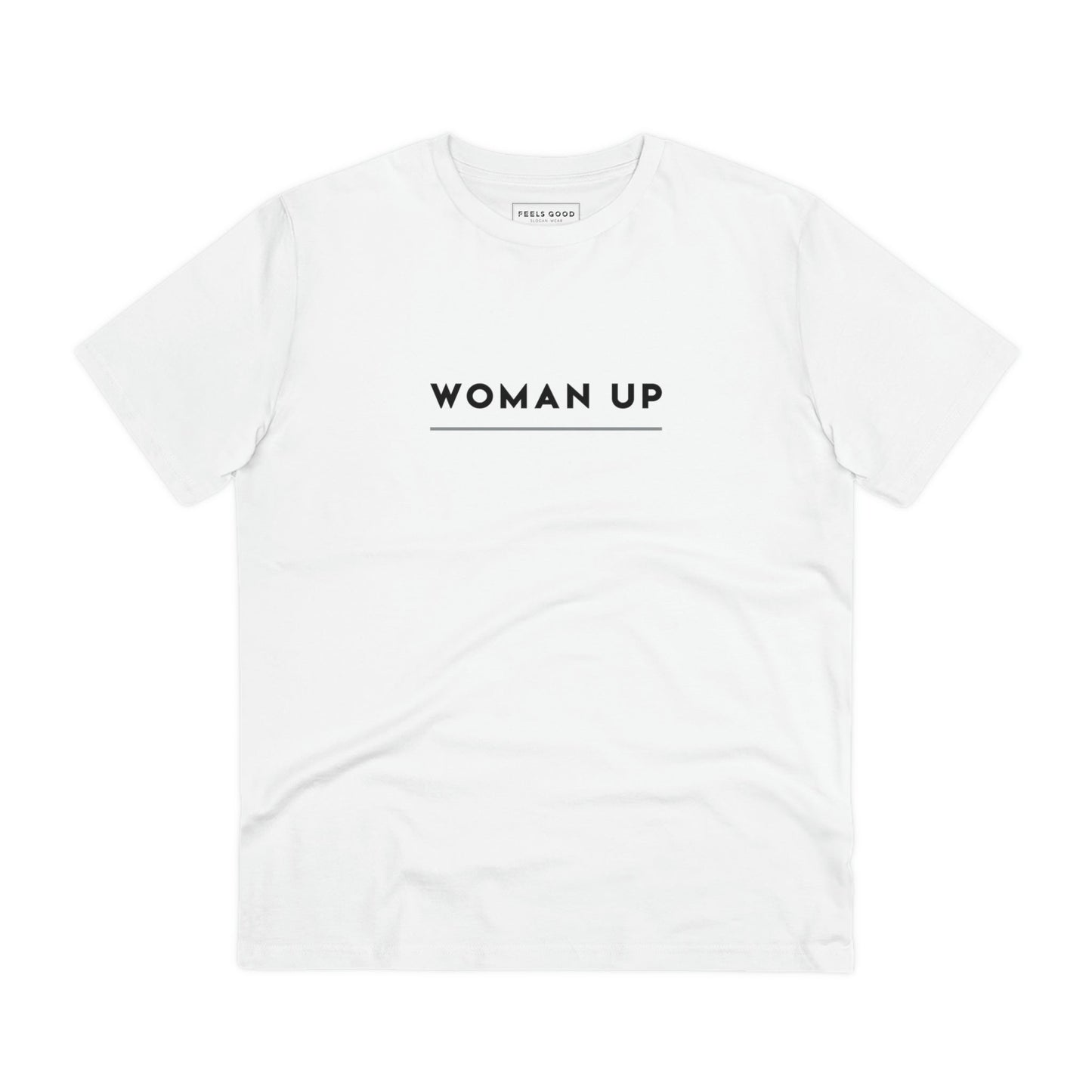 Feminist 'Woman Up' Organic Cotton T-shirt – eco-friendly empowering feminist slogan tee