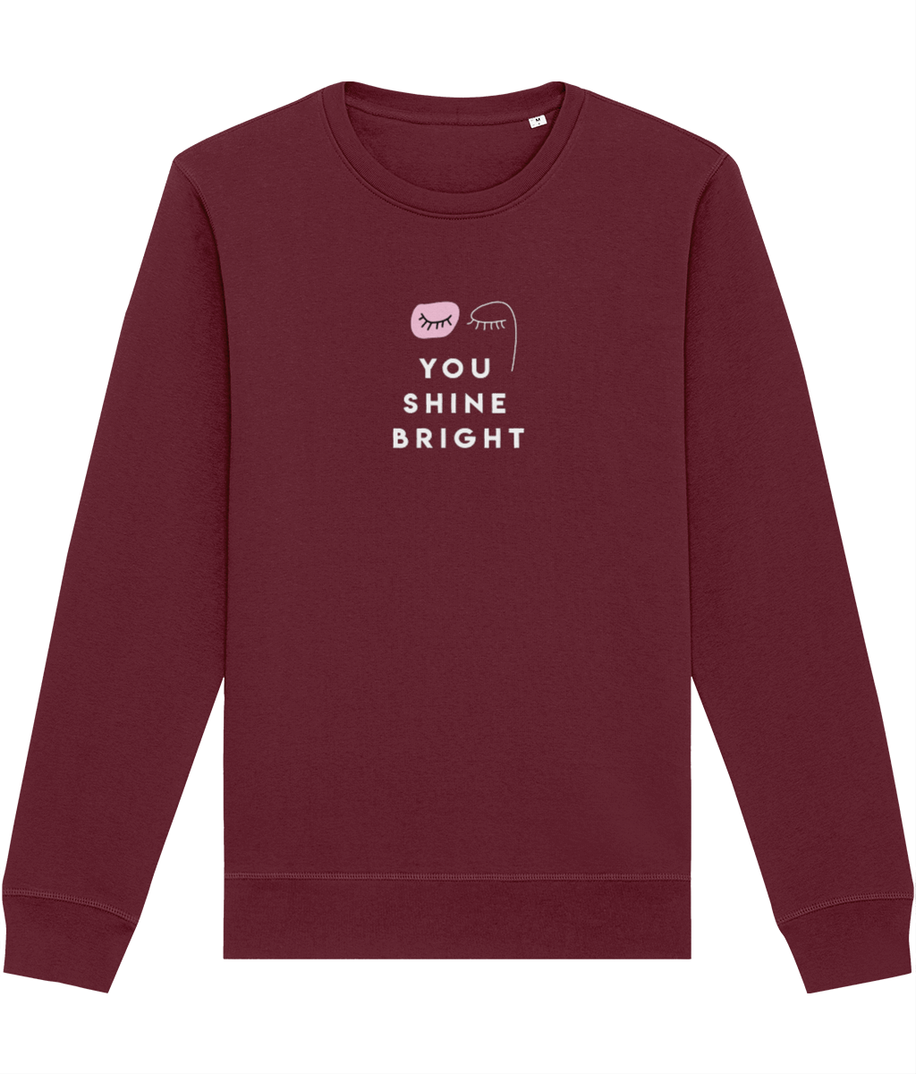 Feminist 'You Shine Bright' Organic Cotton Sweatshirt – the perfect feminist slogan sweatshirt