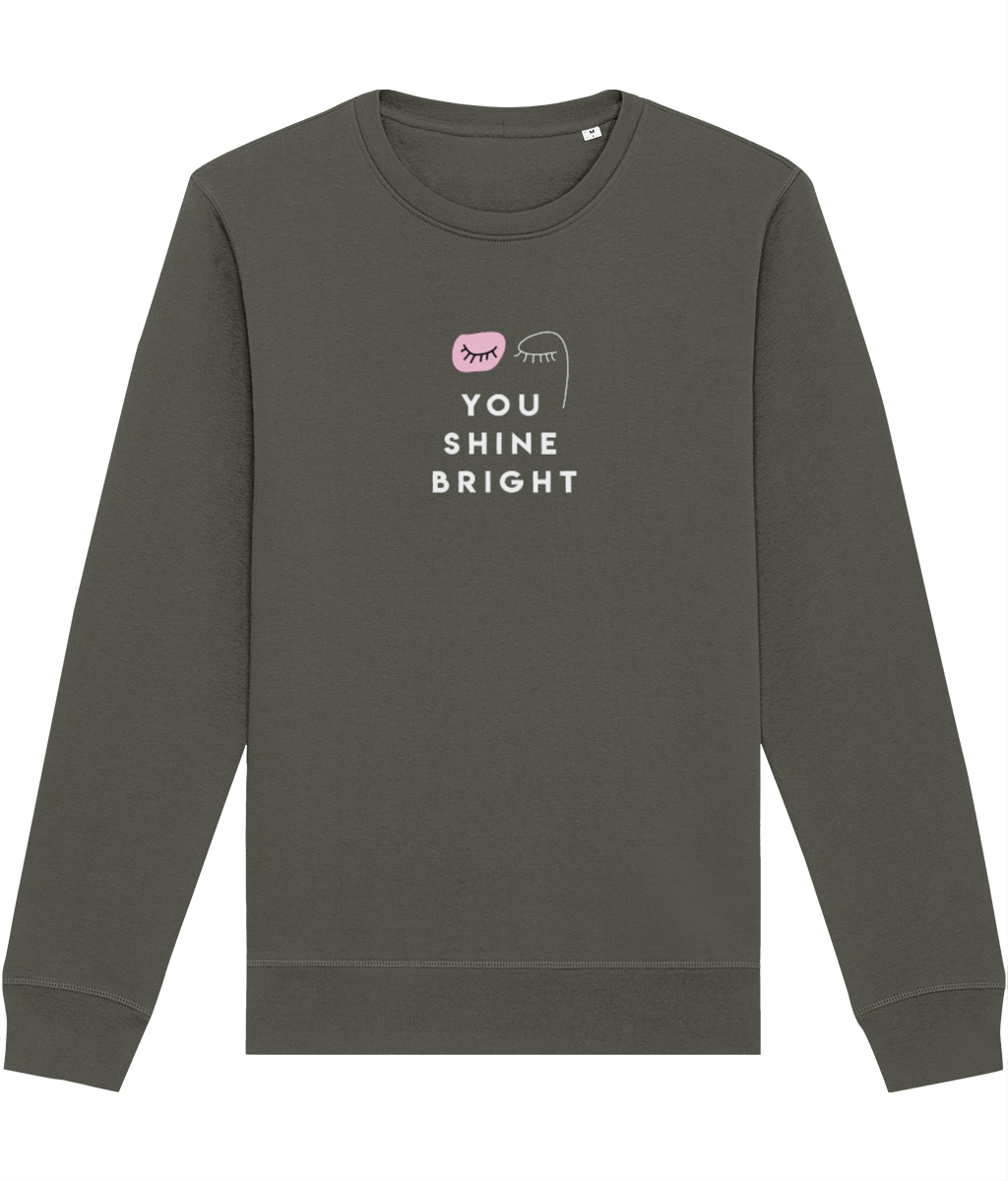 Feminist 'You Shine Bright' Organic Cotton Sweatshirt – wear your voice, feminist slogan sweatshirt