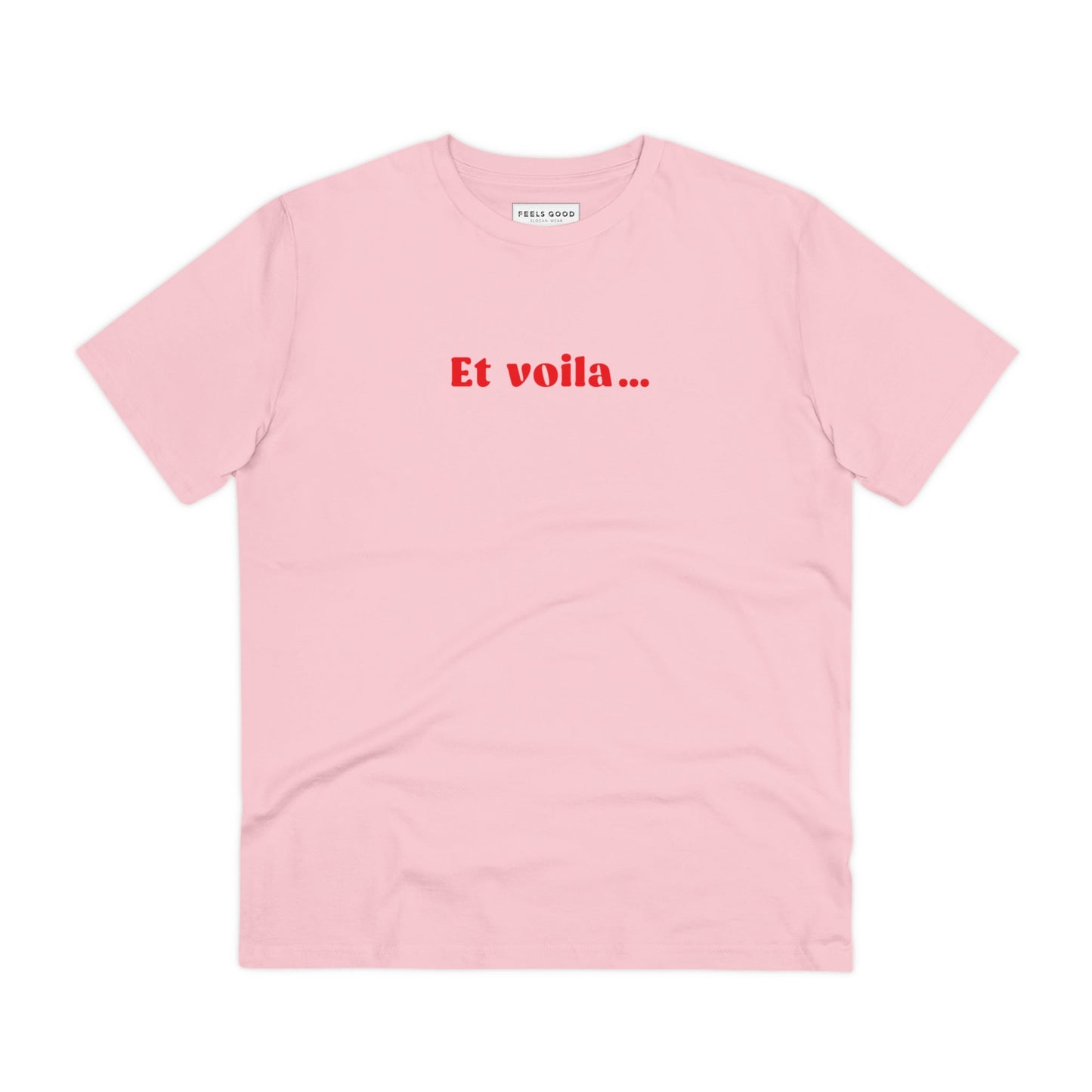 Show off a funny French quote with the Francophile 'And There We Have It' Organic Cotton T-shirt.