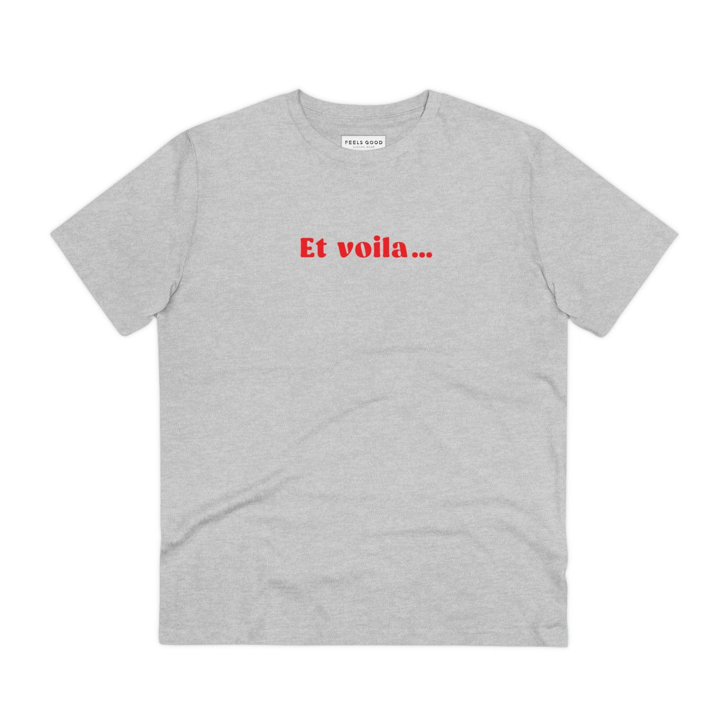 Inspired by quotes in French, the Francophile 'And There We Have It' Organic Cotton T-shirt is unique.