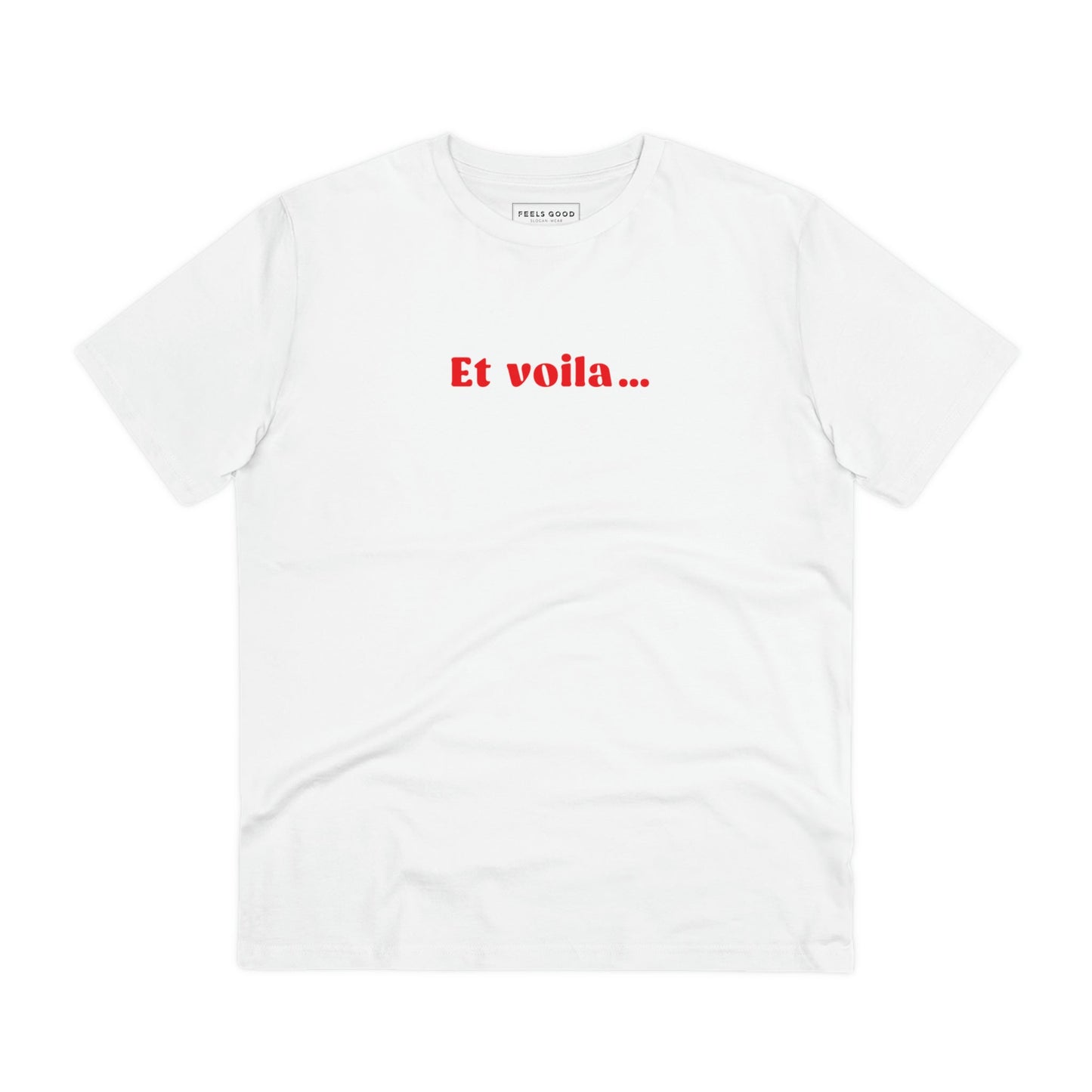 This French slogan T-shirt, the Francophile 'And There We Have It' Organic Cotton T-shirt, is perfect for Francophiles.