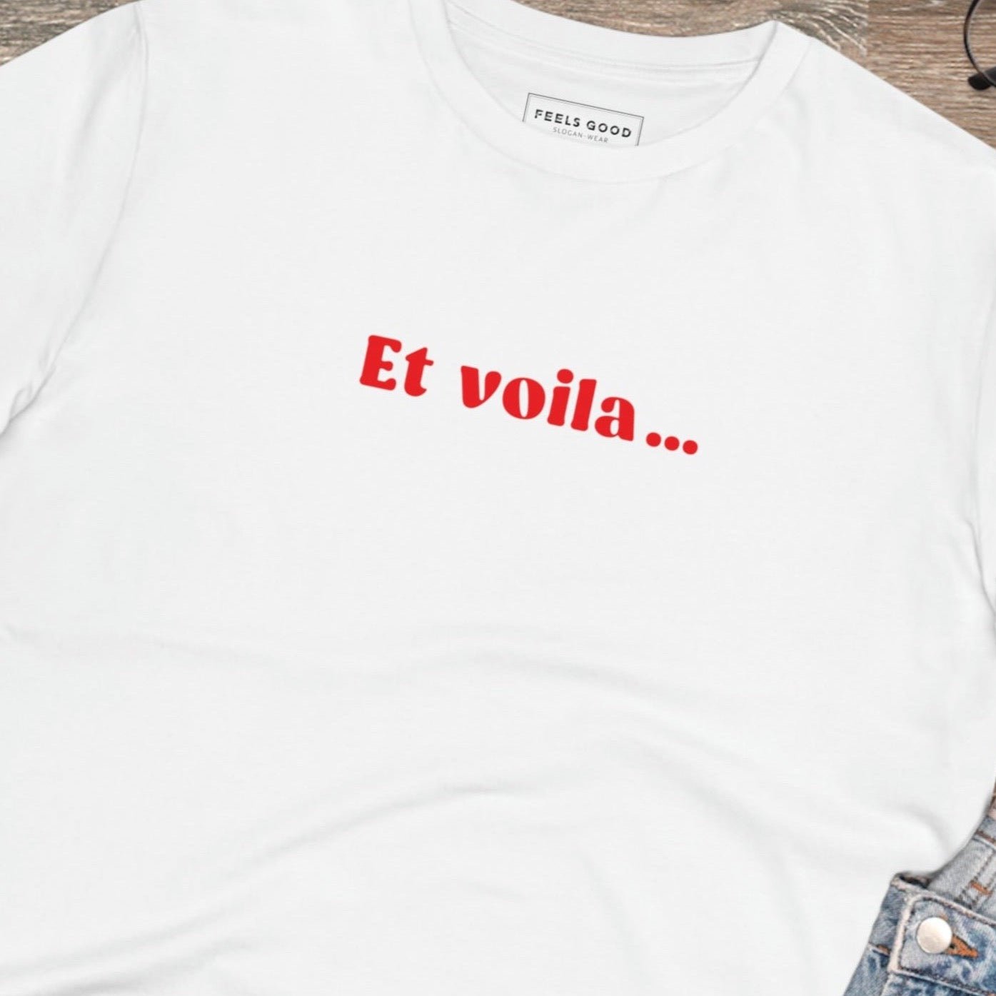 Trendy French slogan T-shirts—shop the Francophile 'And There We Have It' Organic Cotton T-shirt.