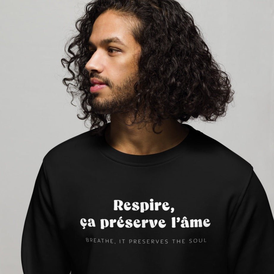 Shop French clothing online with the Francophile 'Breathing Preserves The Soul' Organic Cotton Sweatshirt.