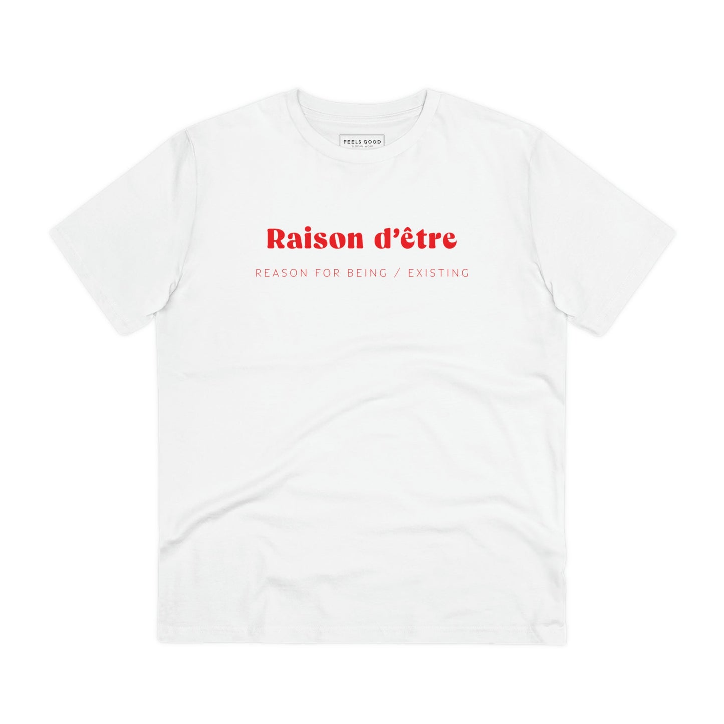 Francophile 'Reason For Being' Organic Cotton T-shirt, funny slogan tee in French
