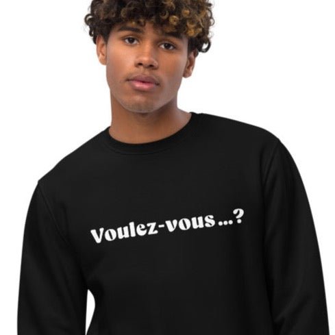 The charm of French questioning: Organic sweatshirt.