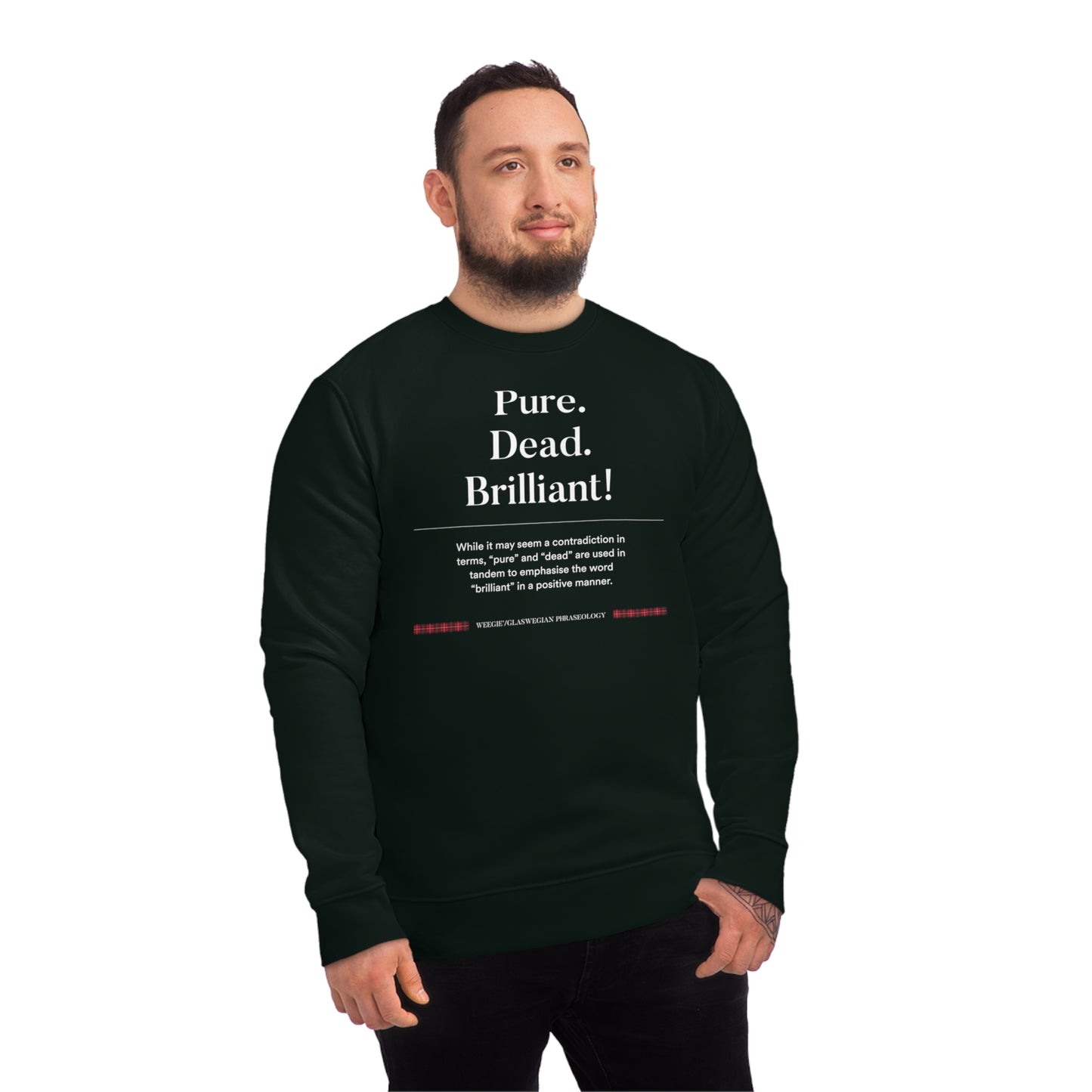 A must-have Scotland sweatshirt, this organic cotton 'Pure, Dead, Brilliant!' Glaswegian Slang sweatshirt is iconic!