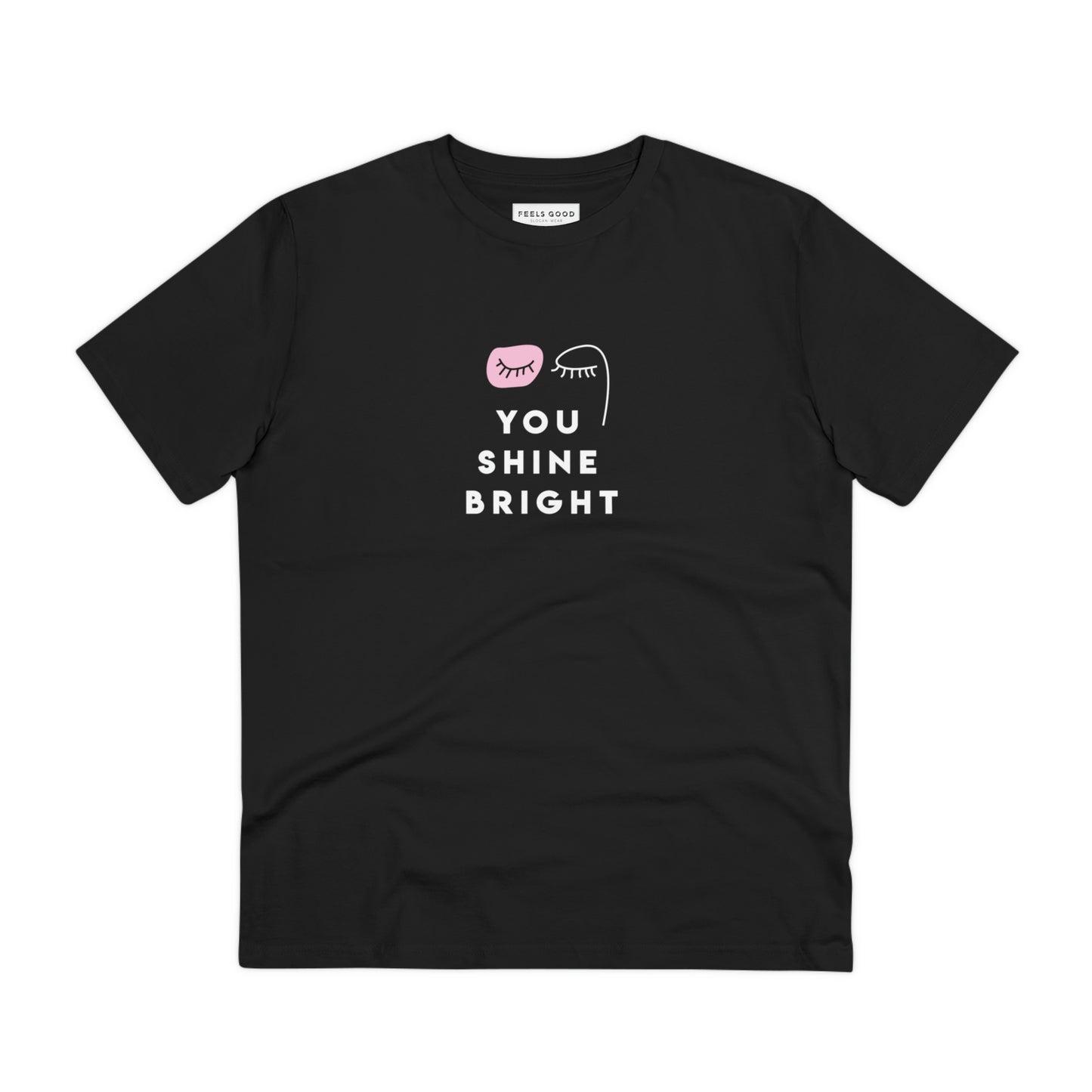 Inclusive feminist slogan t shirt - 'You Shine Bright' eco unisex style