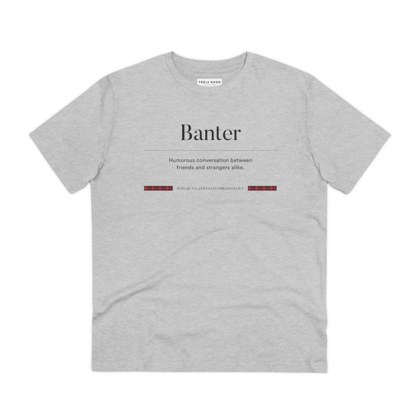 The organic cotton 'Banter' Glaswegian Slang t-shirt is perfect for anyone who loves Scotland T-shirts!