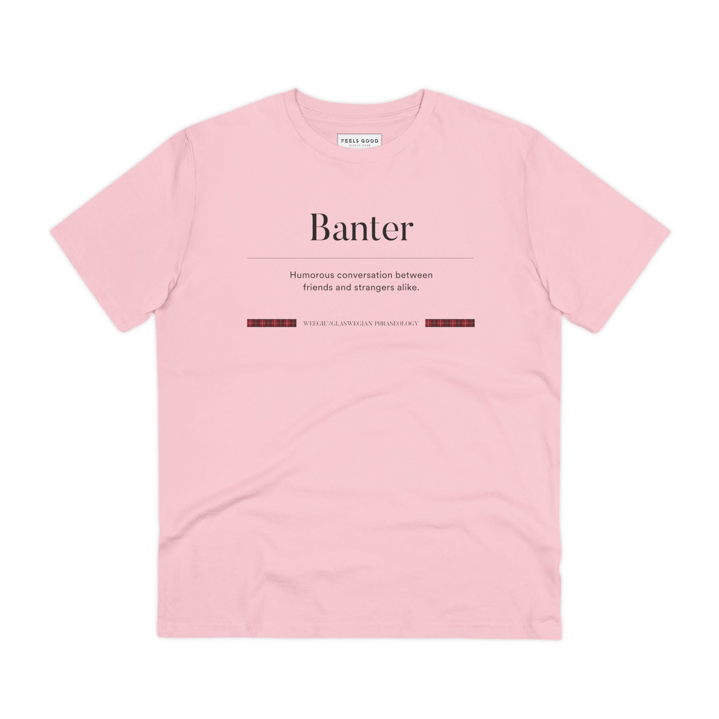 Scottish words and phrases come to life with the organic cotton 'Banter' Glaswegian Slang t-shirt!