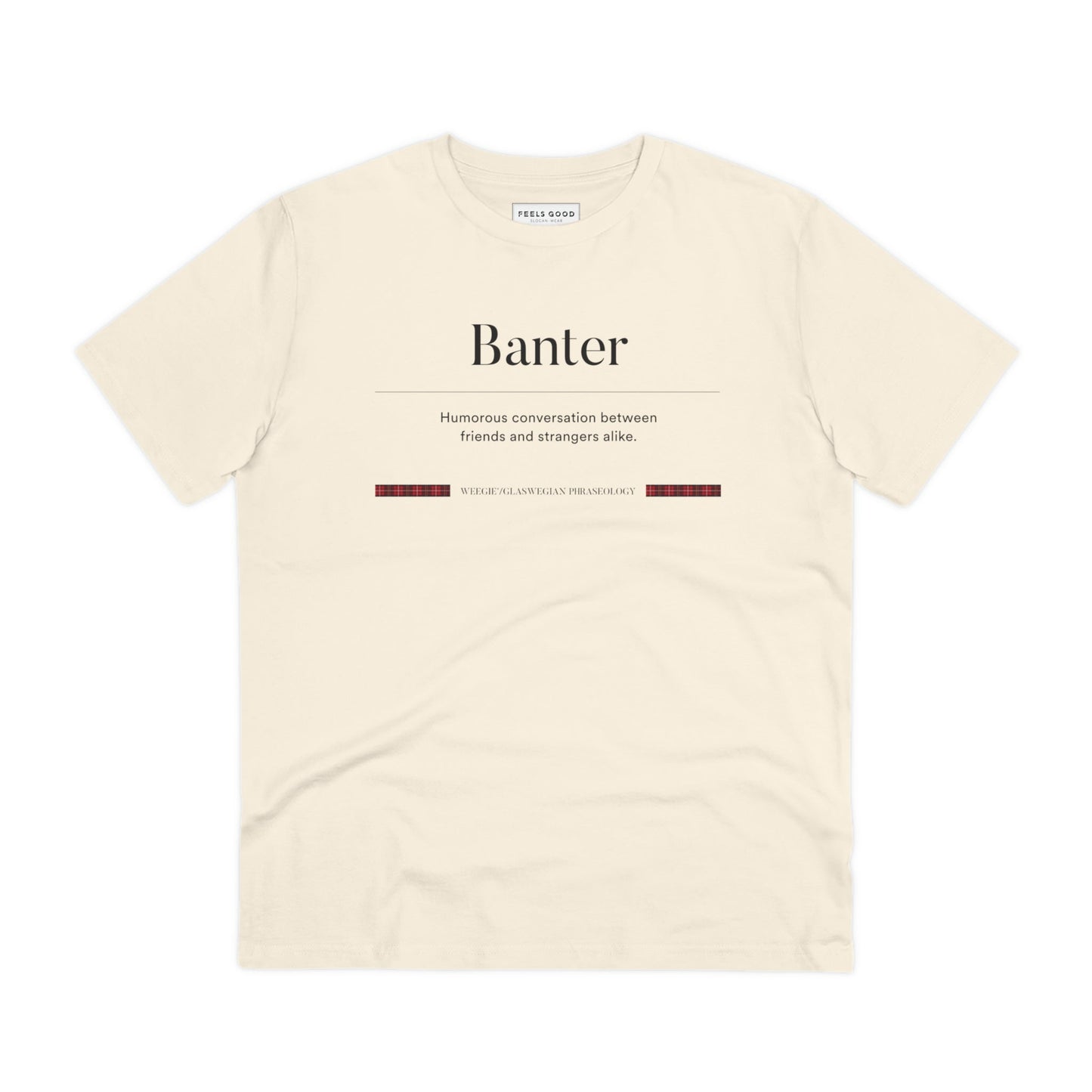 Shop the organic cotton 'Banter' Glaswegian Slang t-shirt—Scotland tee shirts with real attitude!