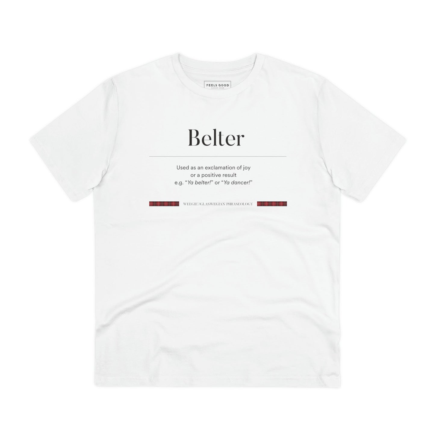 Wear Scottish words and phrases proudly with the organic cotton 'Belter' Glaswegian Slang t-shirt!
