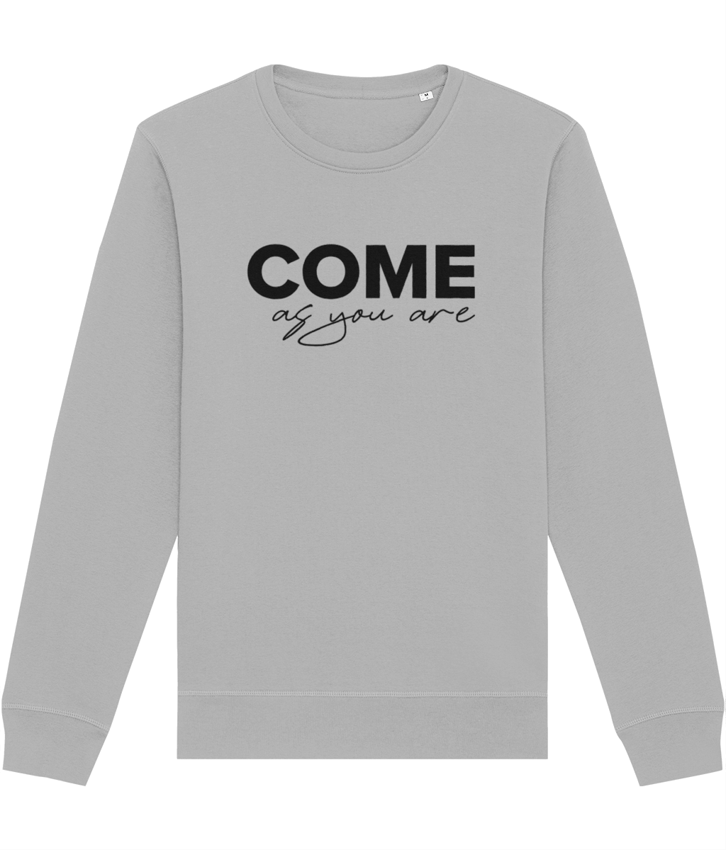 Organic Cotton slogan Sweatshirt 'Come As You Are'