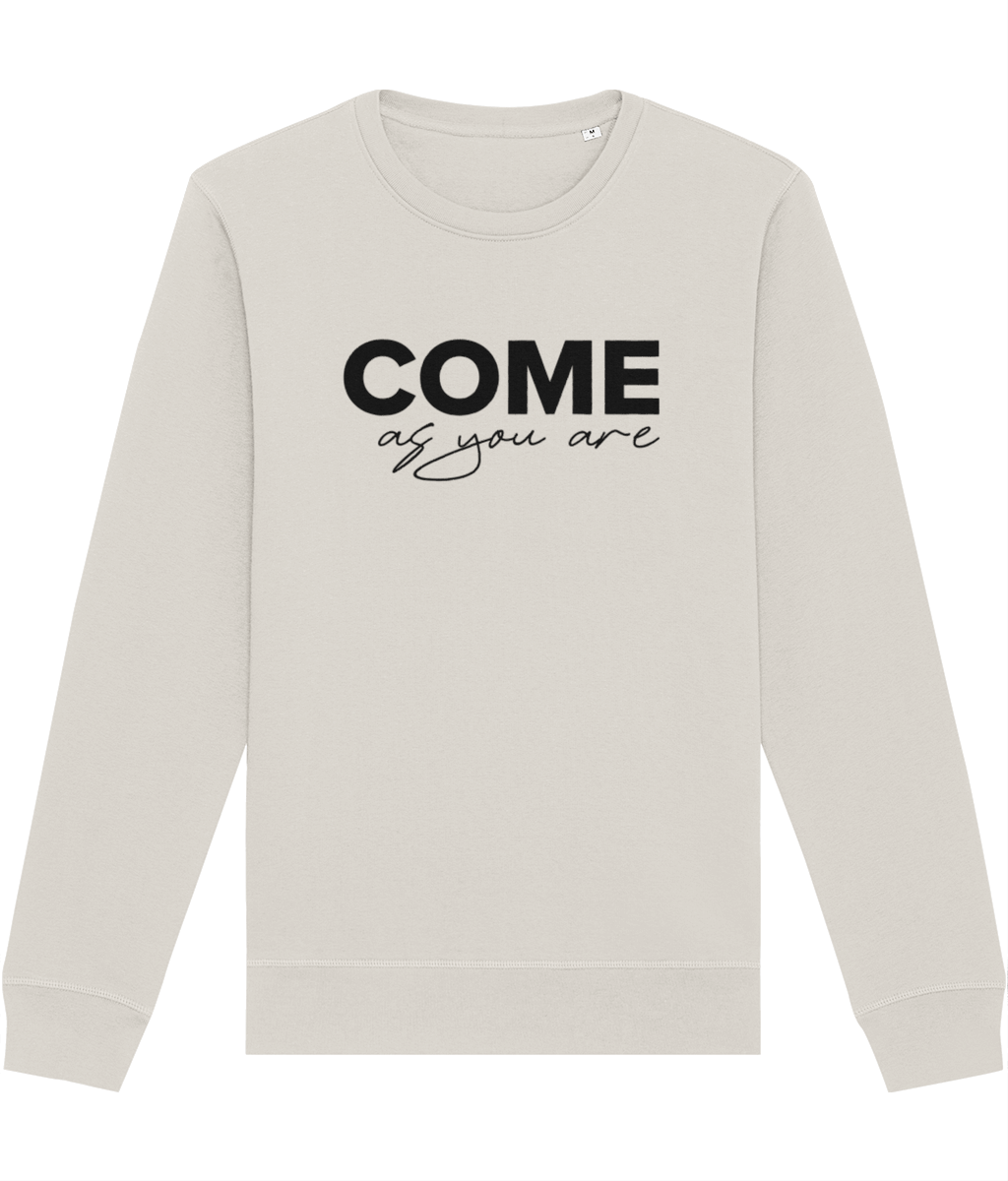 Organic Cotton 'Come As You Are' - Positive Sweatshirt Sweatshirt