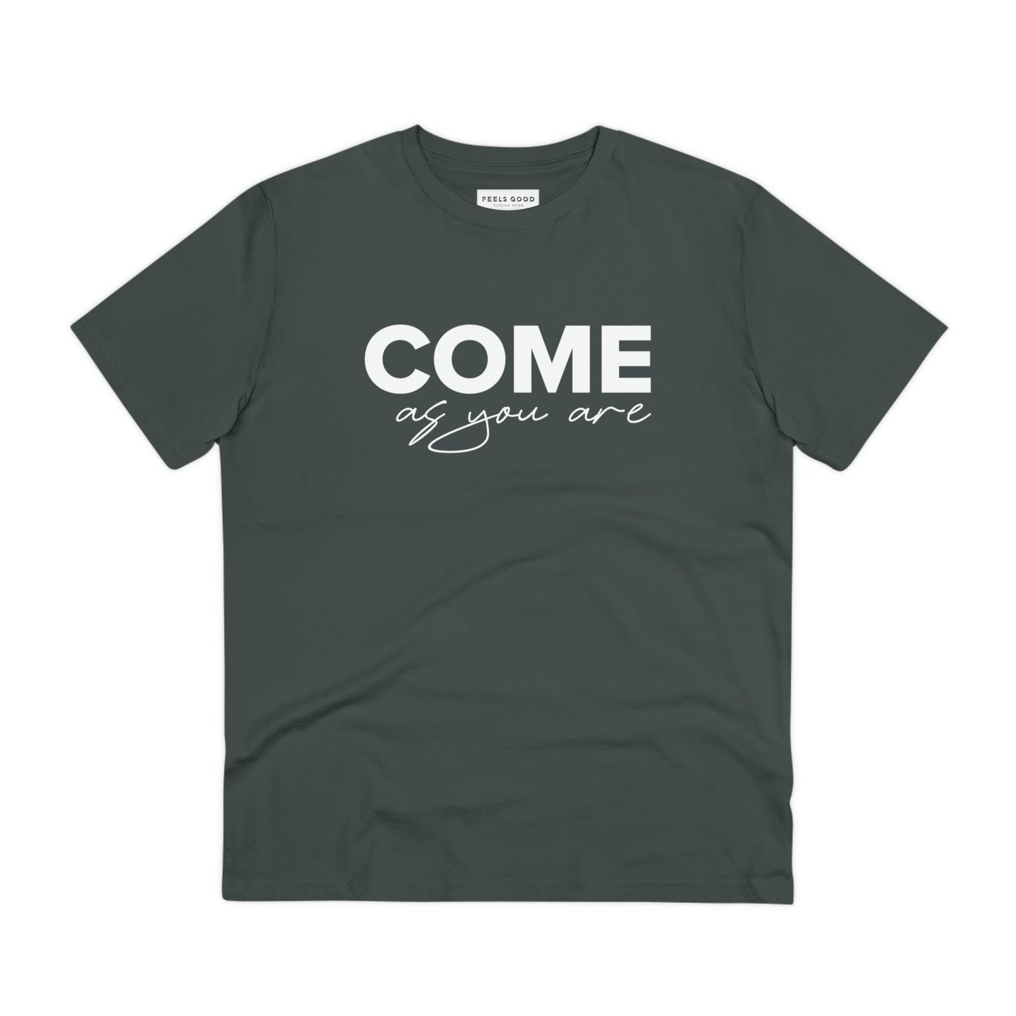 Organic Cotton 'Come As You Are' T-shirt that fits right into today’s trending styles