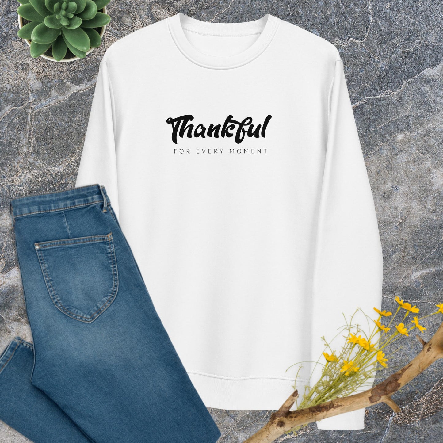 Top sweatshirt: 'Thankful' organic cotton, good vibes.