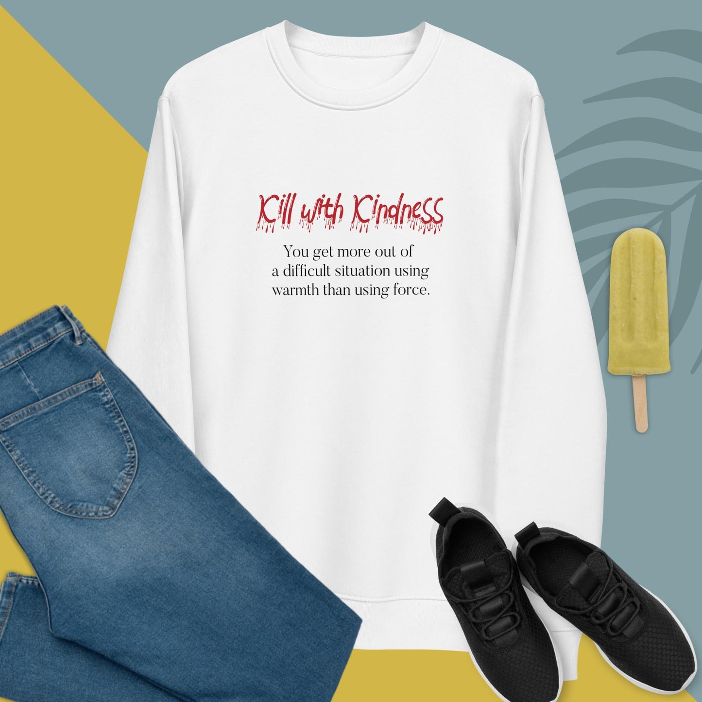 Choose compassion: 'Kill With Kindness' organic cotton embrace.