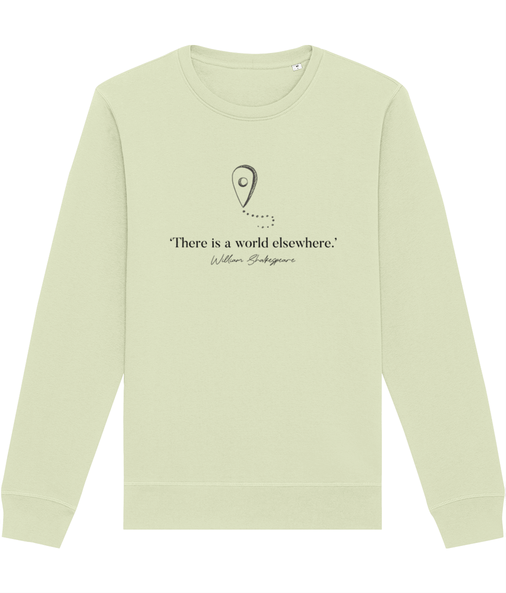 Travel Clothes 'World Elsewhere' Shakespeare Organic Cotton Sweatshirt for adventures