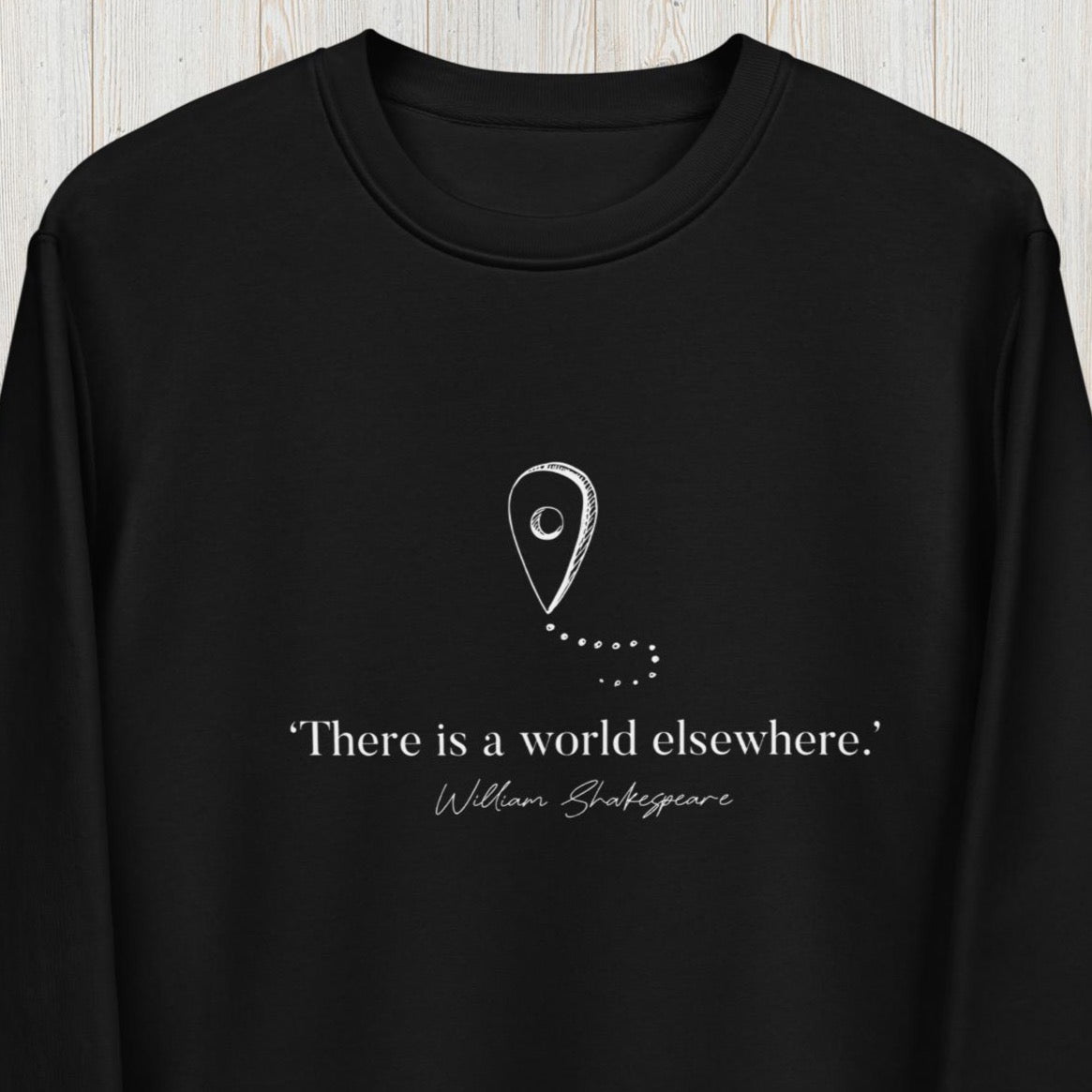 Travel 'World Elsewhere' Shakespeare Organic Cotton Sweatshirt for nature explorers