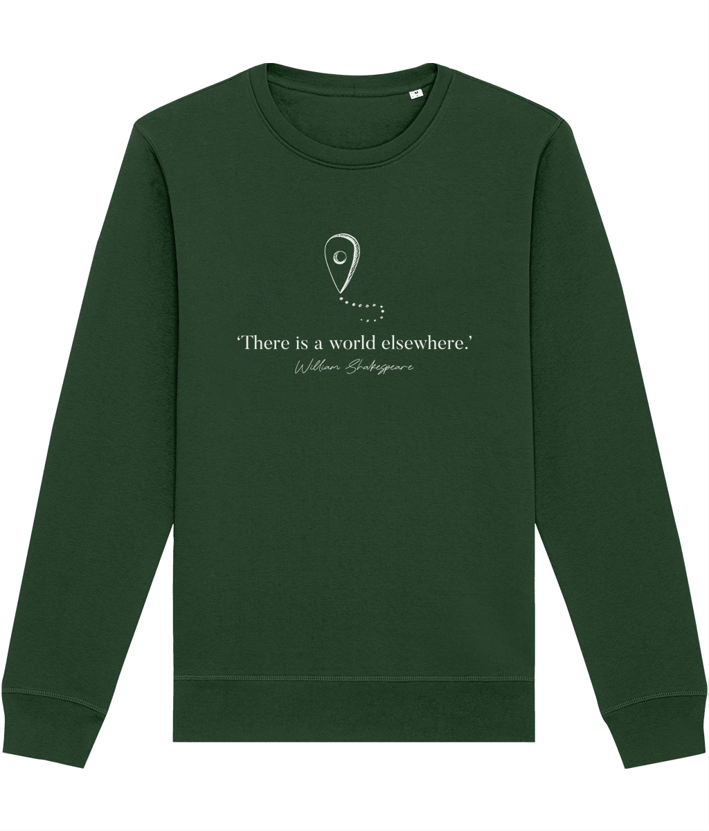 'World Elsewhere' Shakespeare Vacation Sweatshirt: Organic Cotton for globetrotters