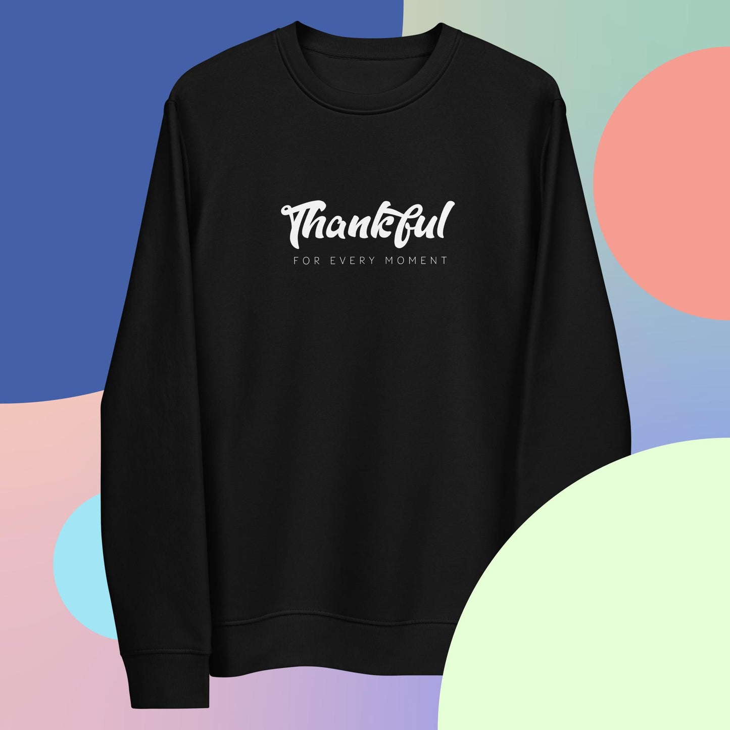 Unique best sweatshirt: 'Thankful' organic cotton design.