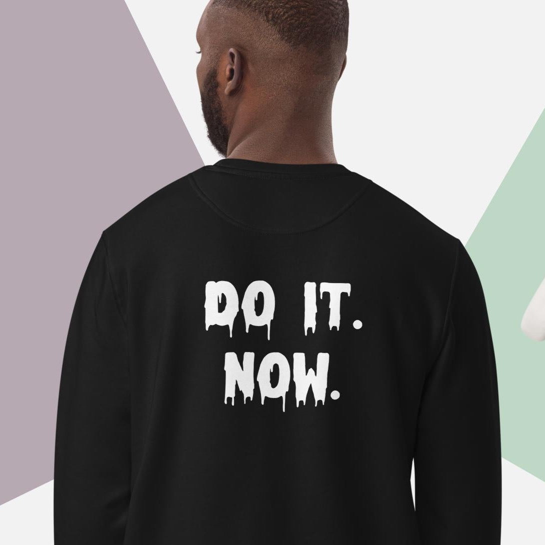 Soft organic cotton saying 'Do it Now' - seize the moment.