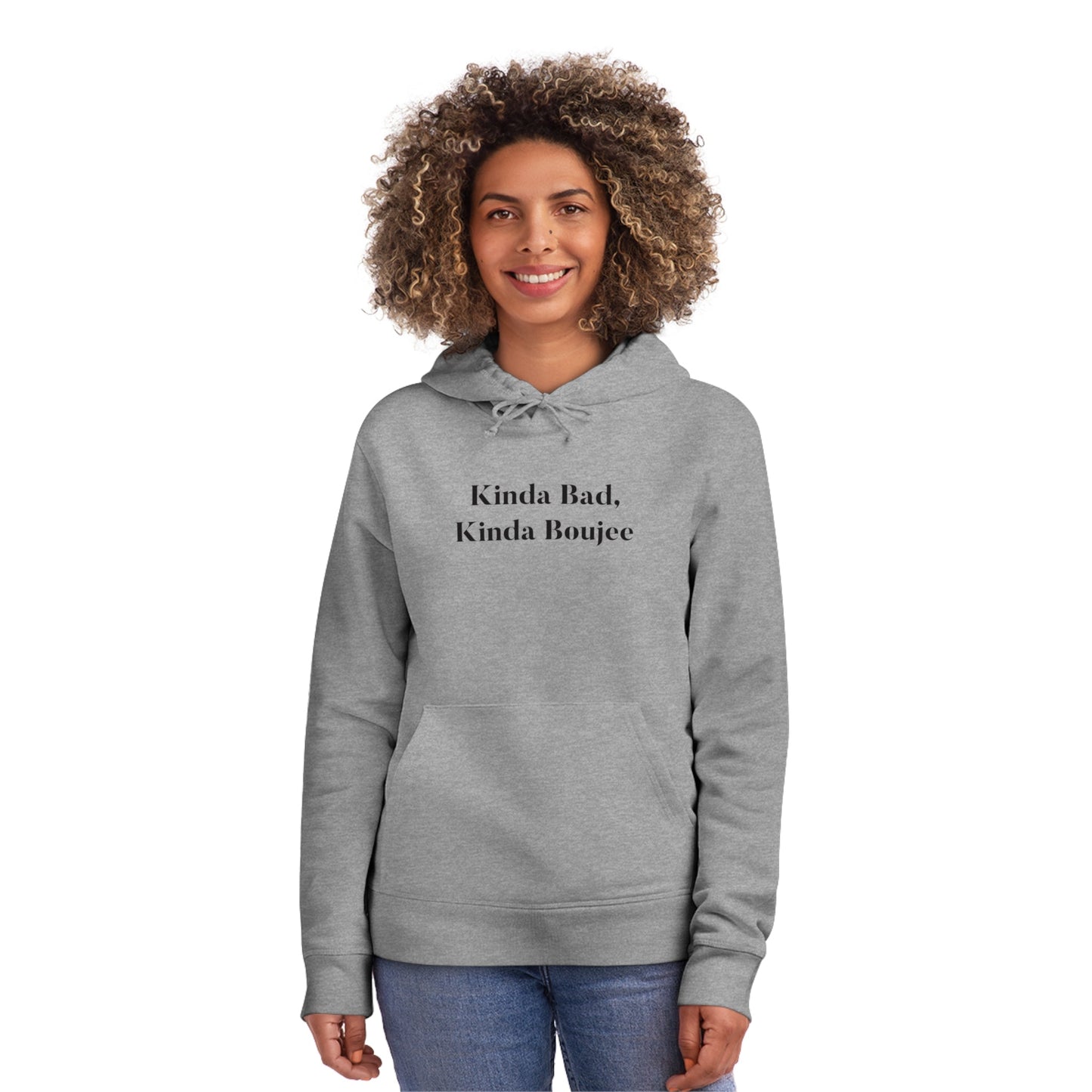 Stay trendy with this urban hoodie – Urban 'Kinda bad, Kinda Boujee' Organic Cotton Hoodie.
