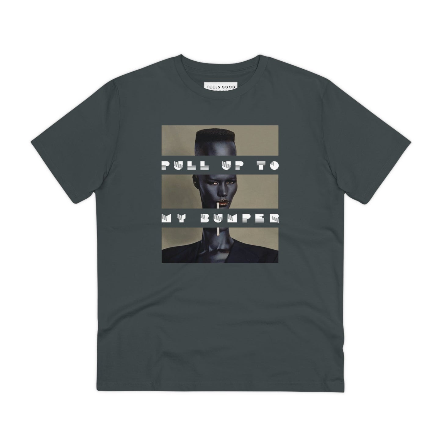 Urban 'Pull Up To My Bumper' Grace Organic Cotton T-shirt - street style- Grace Jones Tshirt