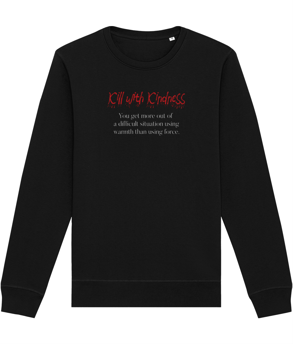 Quotes 'Kill With Kindness' Organic Cotton Sweatshirt