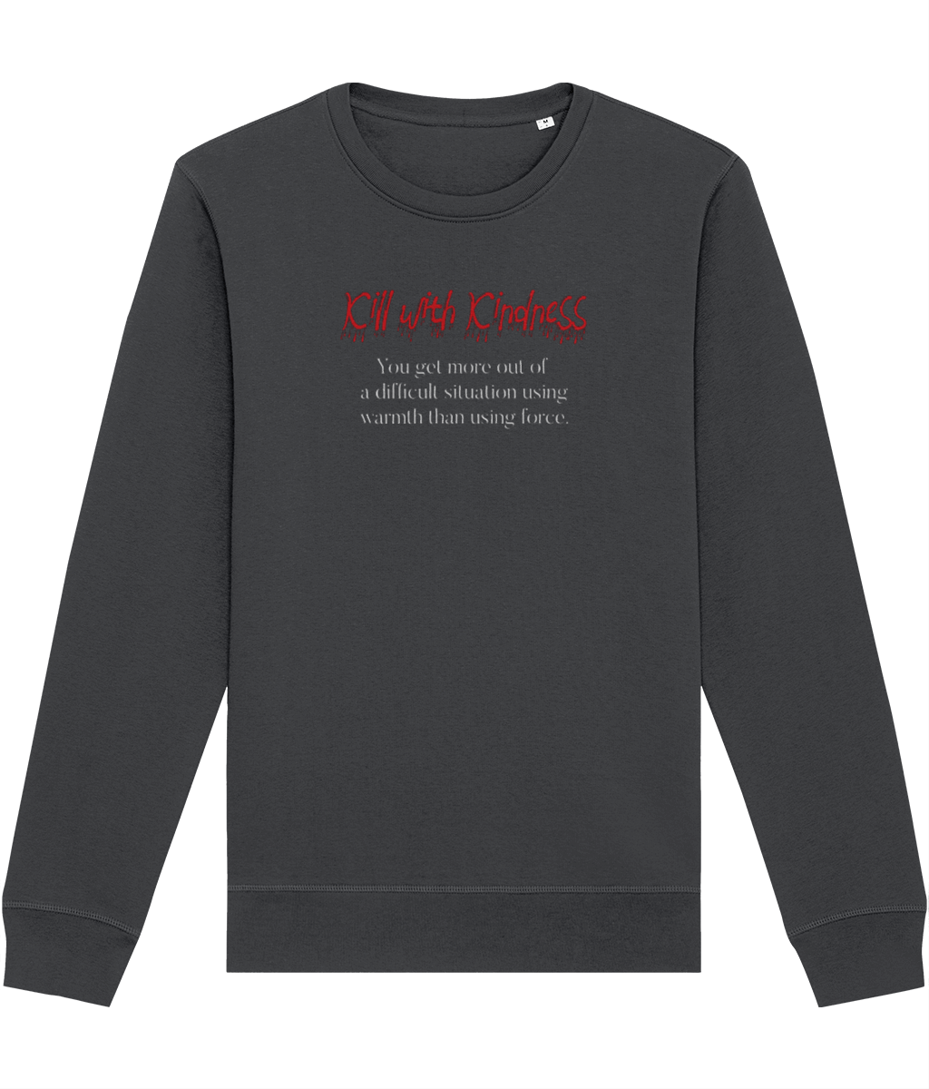 Quotes 'Kill With Kindness' Organic Cotton Sweatshirt
