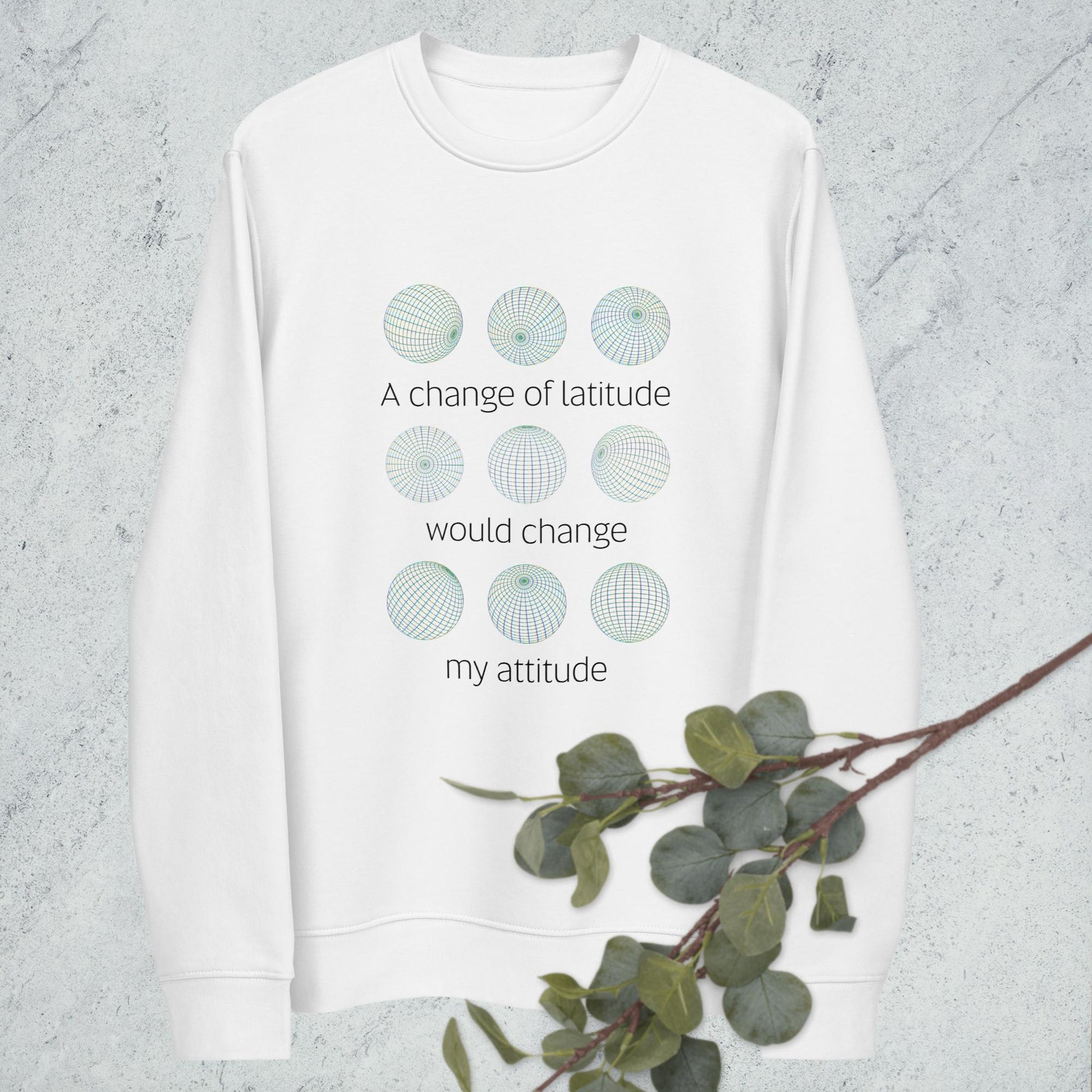 Embrace wanderlust with the Adventure 'Change Of Latitude' Organic Cotton Sweatshirt—travel in style!