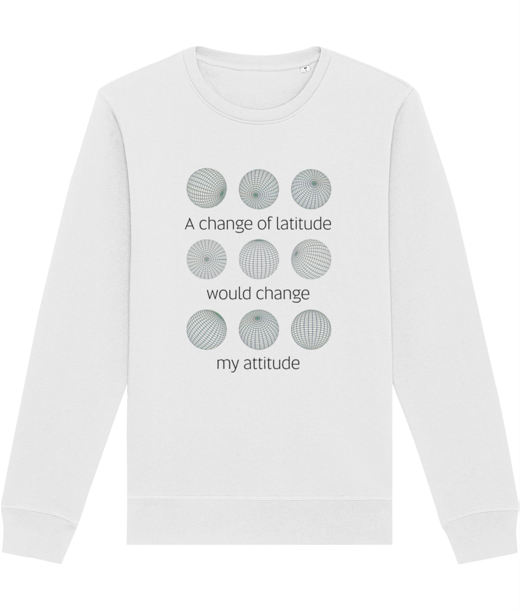 Love travel? The Adventure 'Change Of Latitude' Organic Cotton Sweatshirt is perfect for every trip.