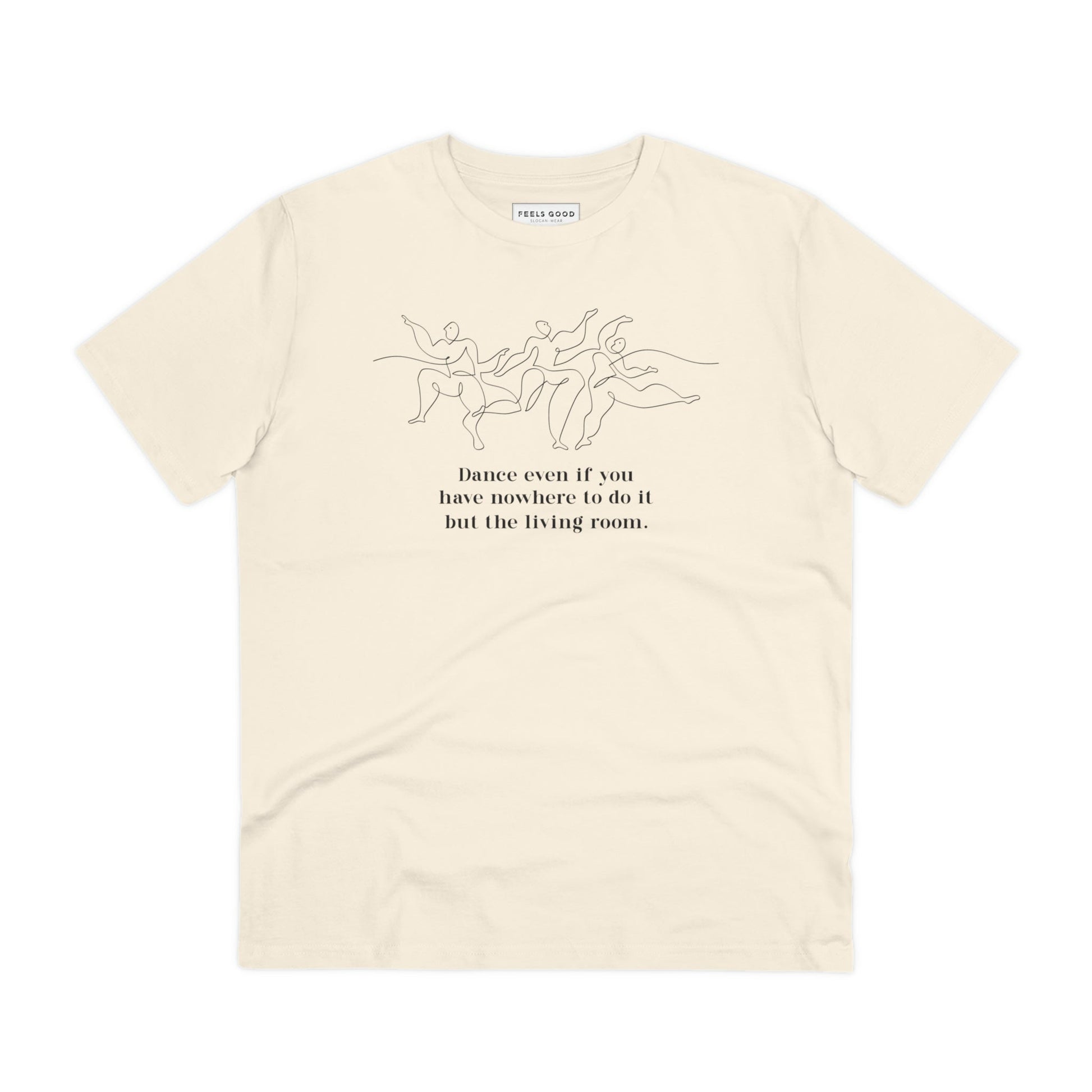 Quality best t-shirt: 'Dance Always' contemporary organic cotton.
